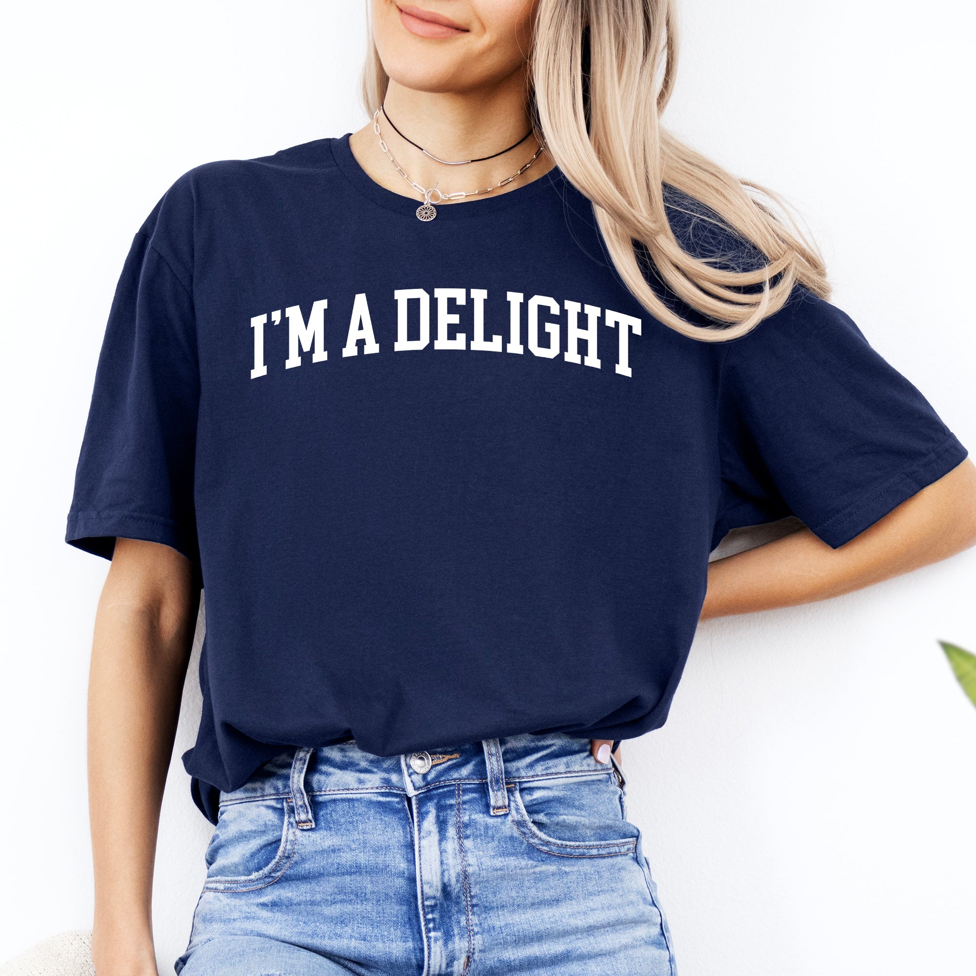 I'm A Delight, Sassy, Super Soft Comfort Vibes For Bold Style Seekers Graphic Tee