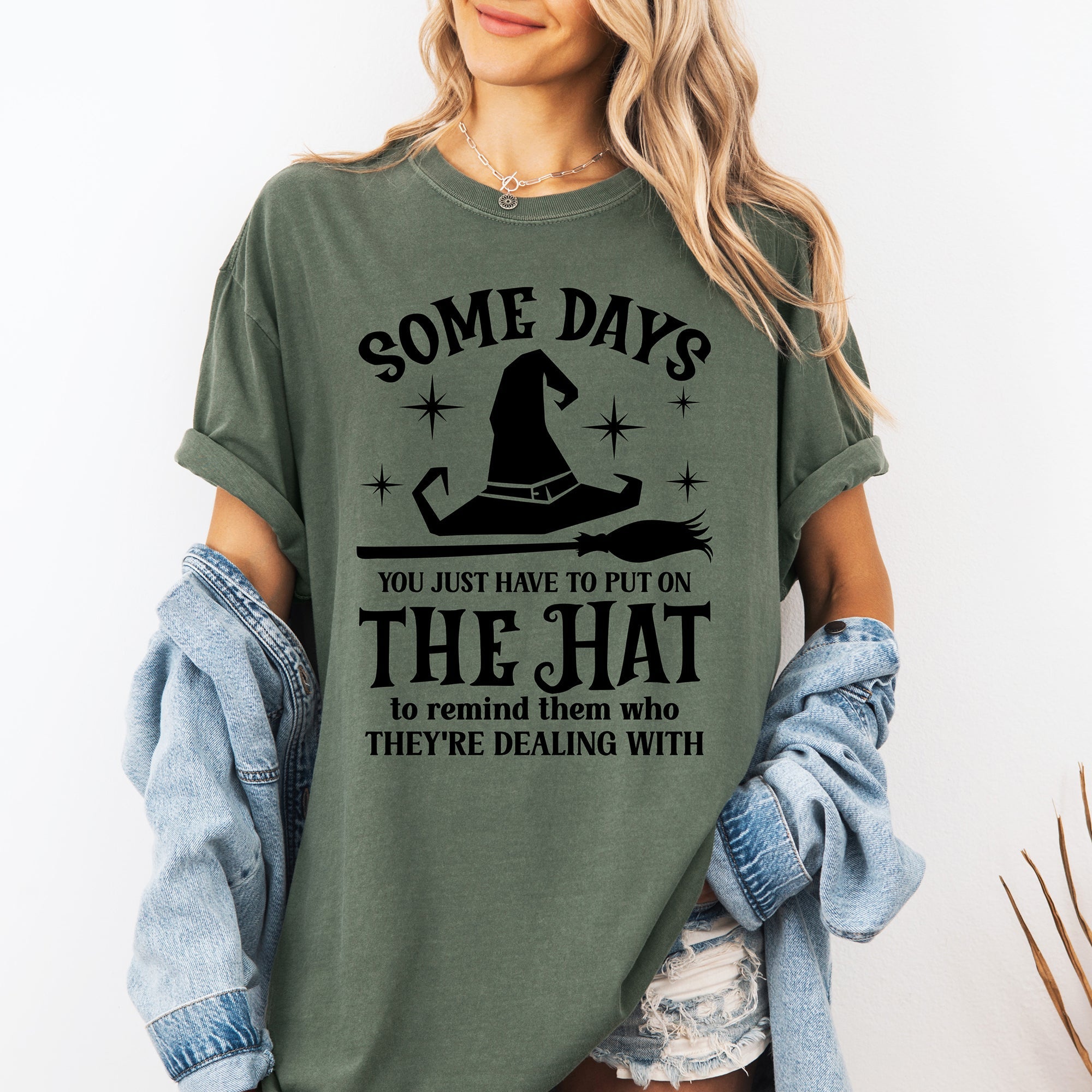 Some Days You Have To Put On The Hat Witch Halloween Sassy Graphic Comfort Colors Tee