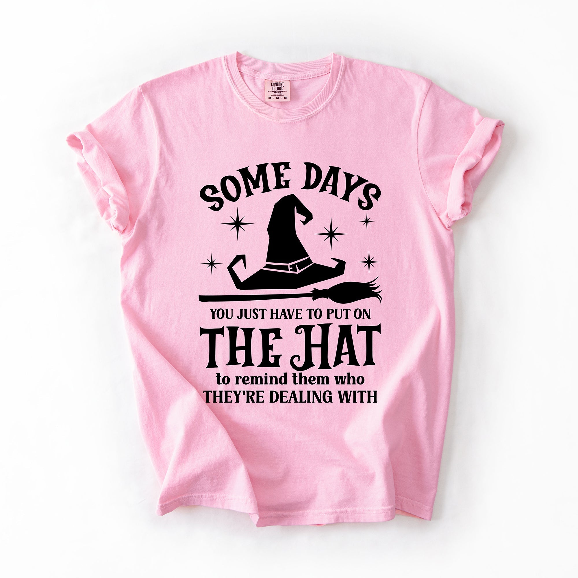 Some Days You Have To Put On The Hat Witch Halloween Sassy Graphic Comfort Colors Tee