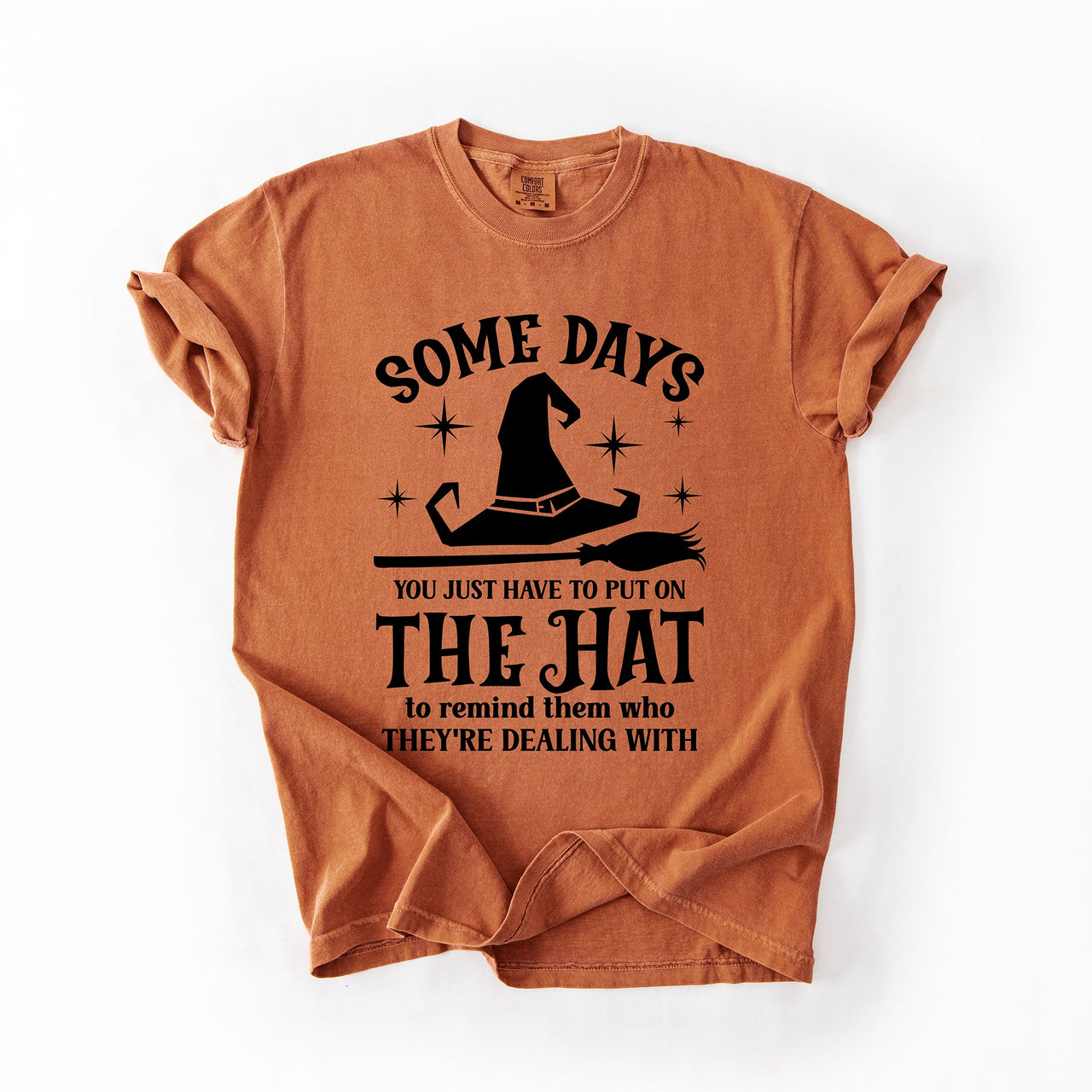 Some Days You Have To Put On The Hat Witch Halloween Sassy Graphic Comfort Colors Tee