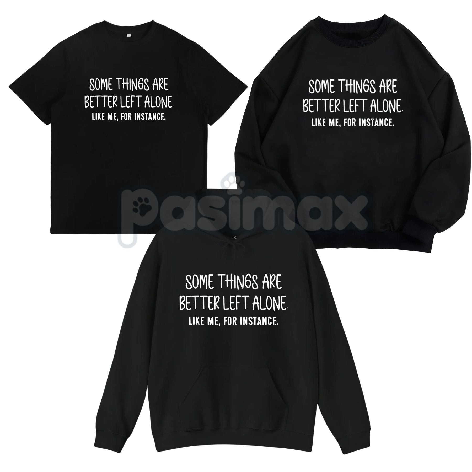 Some Things Are Better Left Alone – Minimalist Aesthetic Hoodie, Graphic Sweatshirt & T-Shirt