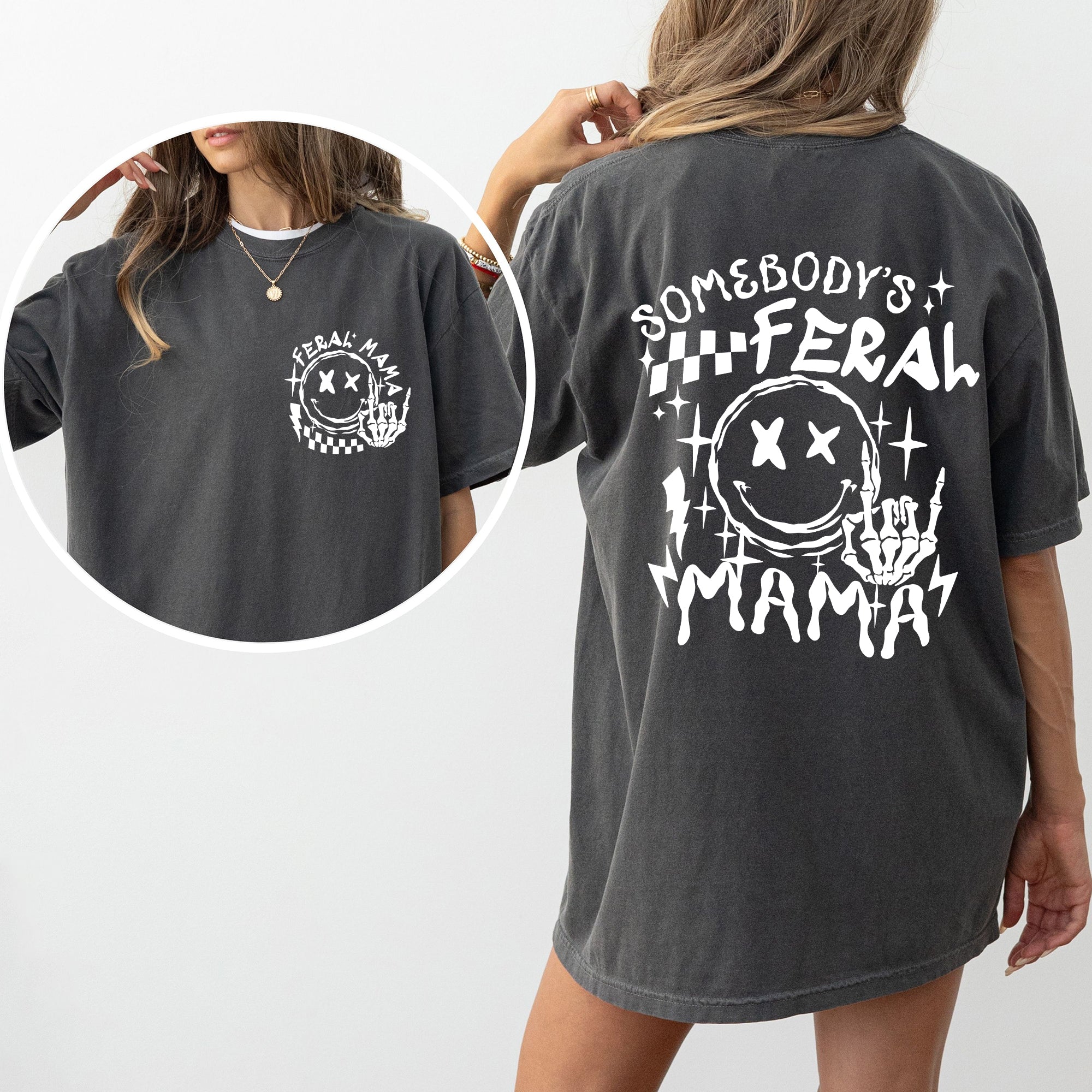 Somebody's Feral Mama Bold Statement And Whimsical Meme Edition Deluxe Comfort Colors Tee