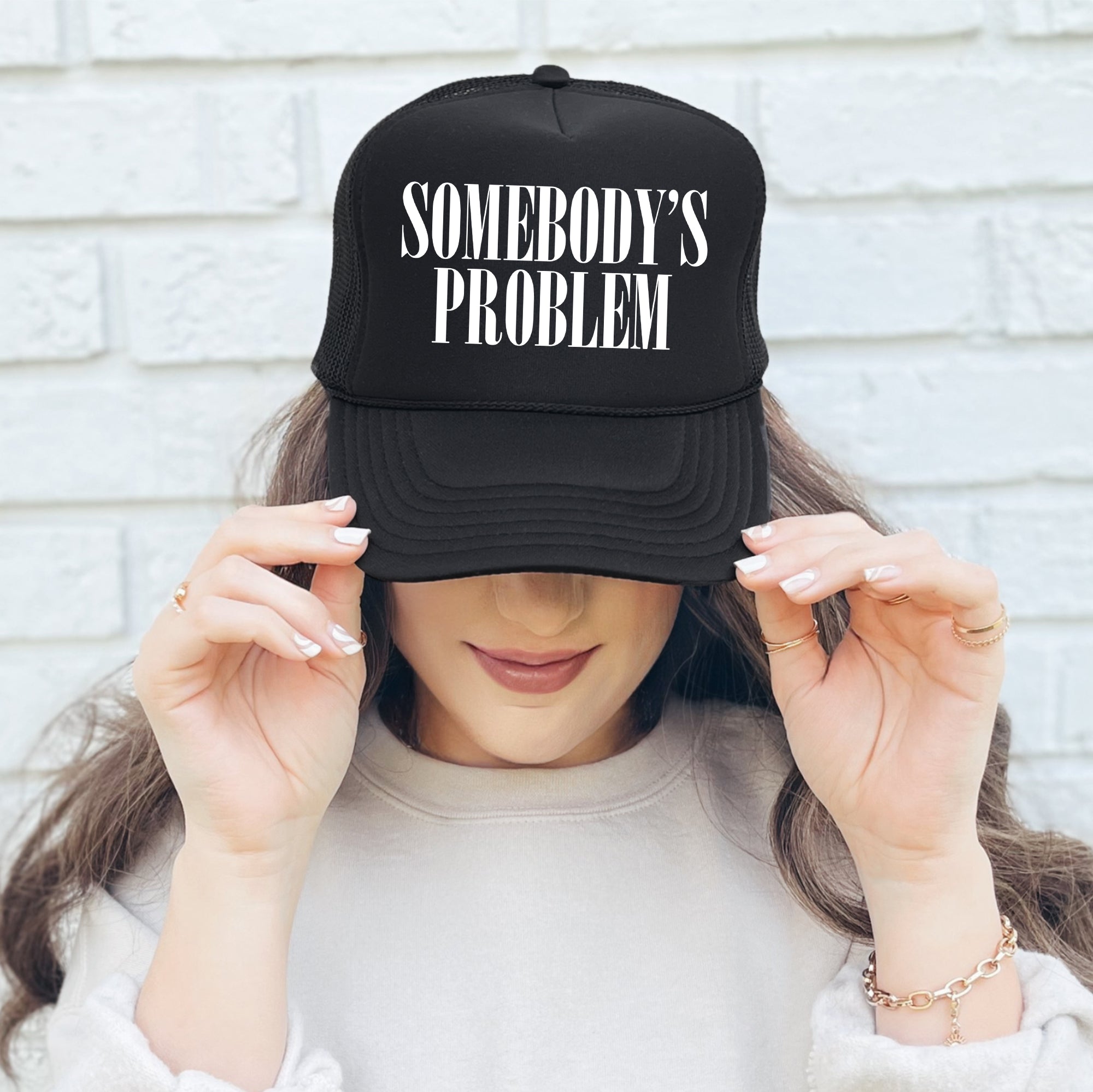 Somebody's Problem Bold Graphic Expression That Makes A Sassy Statement Trucker Hat