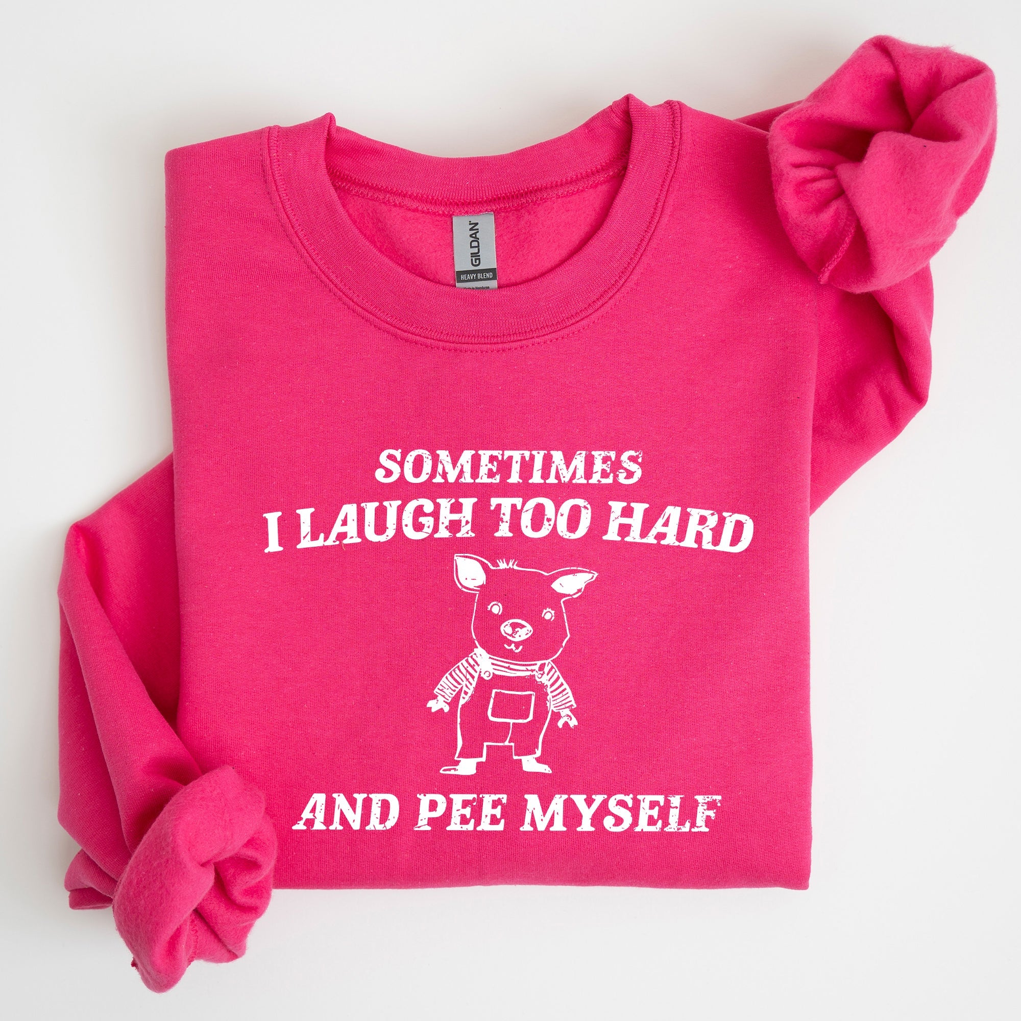 Sometimes I Laugh Too Hard And Pee Myself Pig Graphic Sweatshirt Cozy Comfort For Laugh Lovers