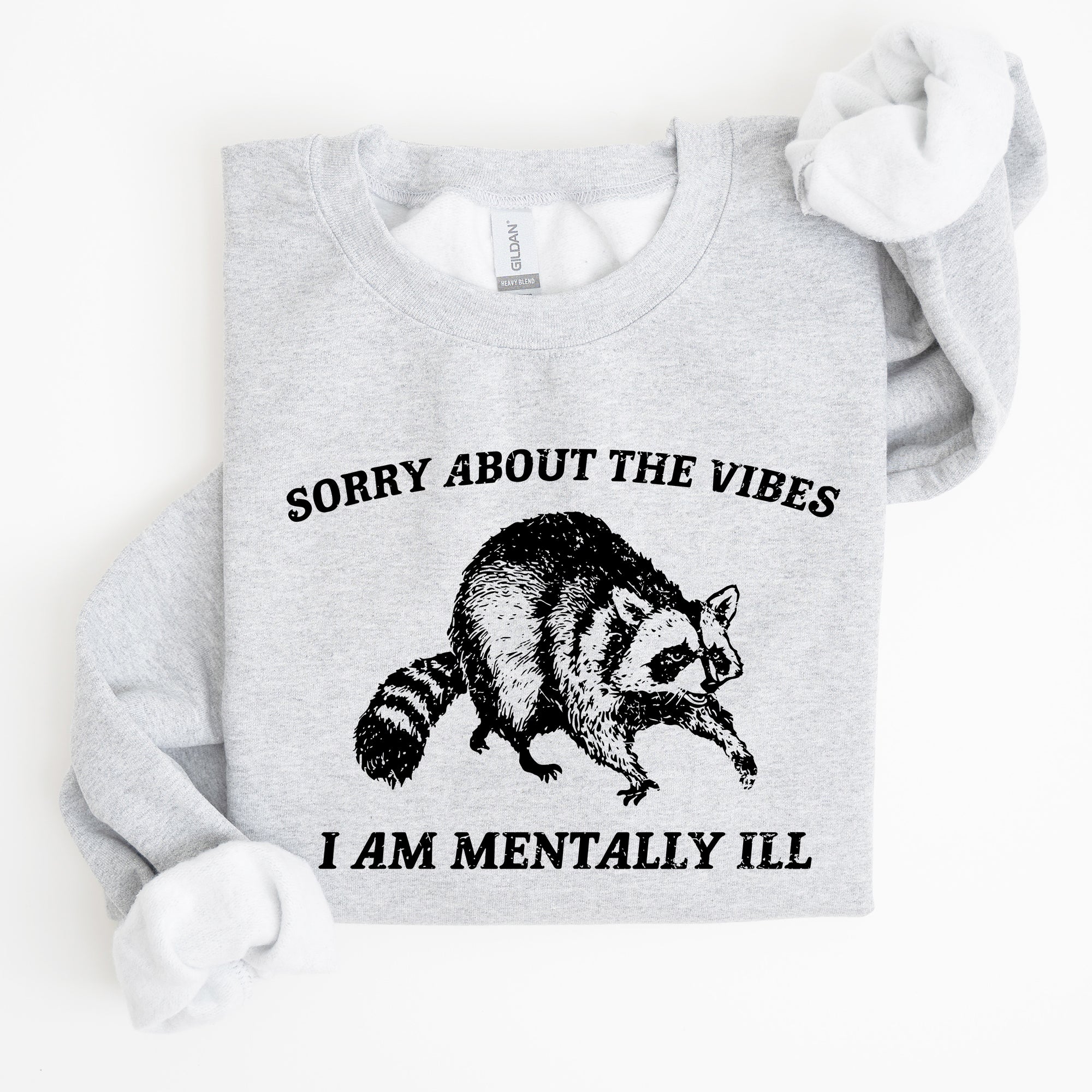Sorry About The Vibes Mentally Ill Raccoon Meme Aesthetic Funny Edition Sweatshirt
