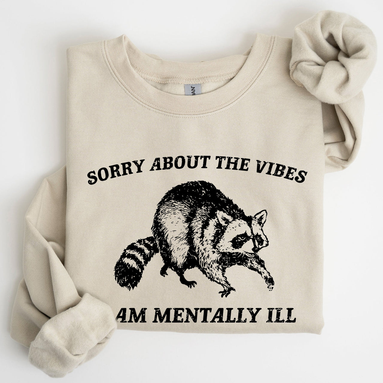 Sorry About The Vibes Mentally Ill Raccoon Meme Aesthetic Funny Edition Sweatshirt