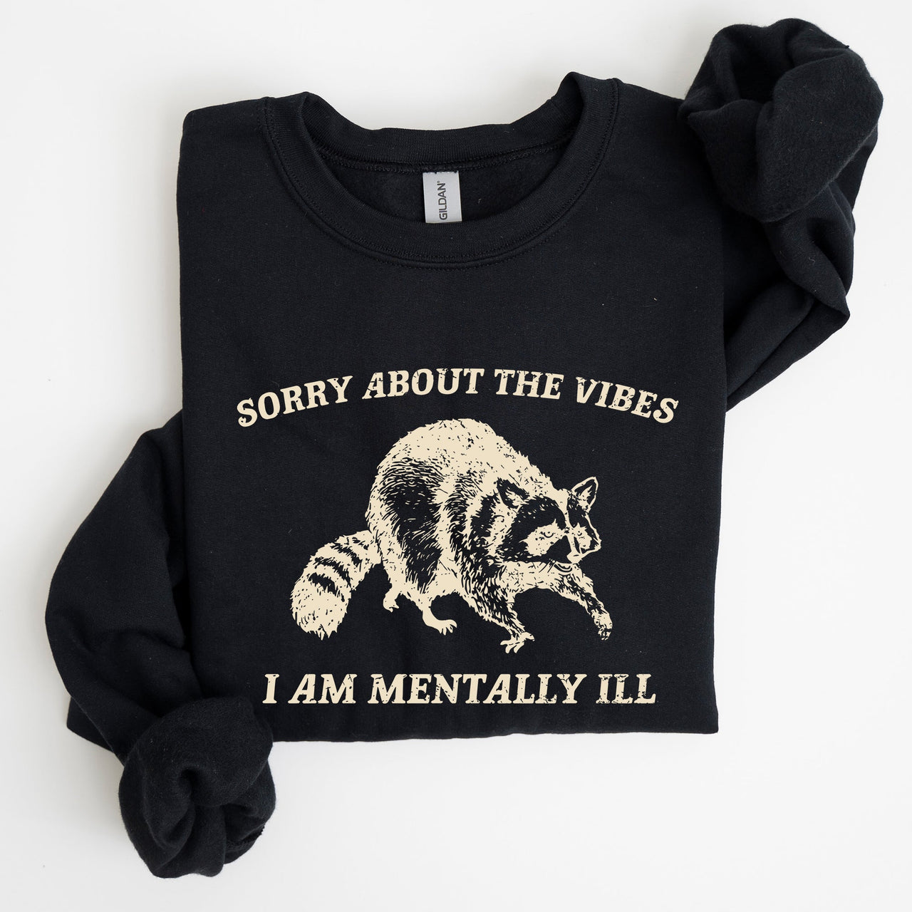 Sorry About The Vibes Mentally Ill Raccoon Meme Aesthetic Funny Edition Sweatshirt