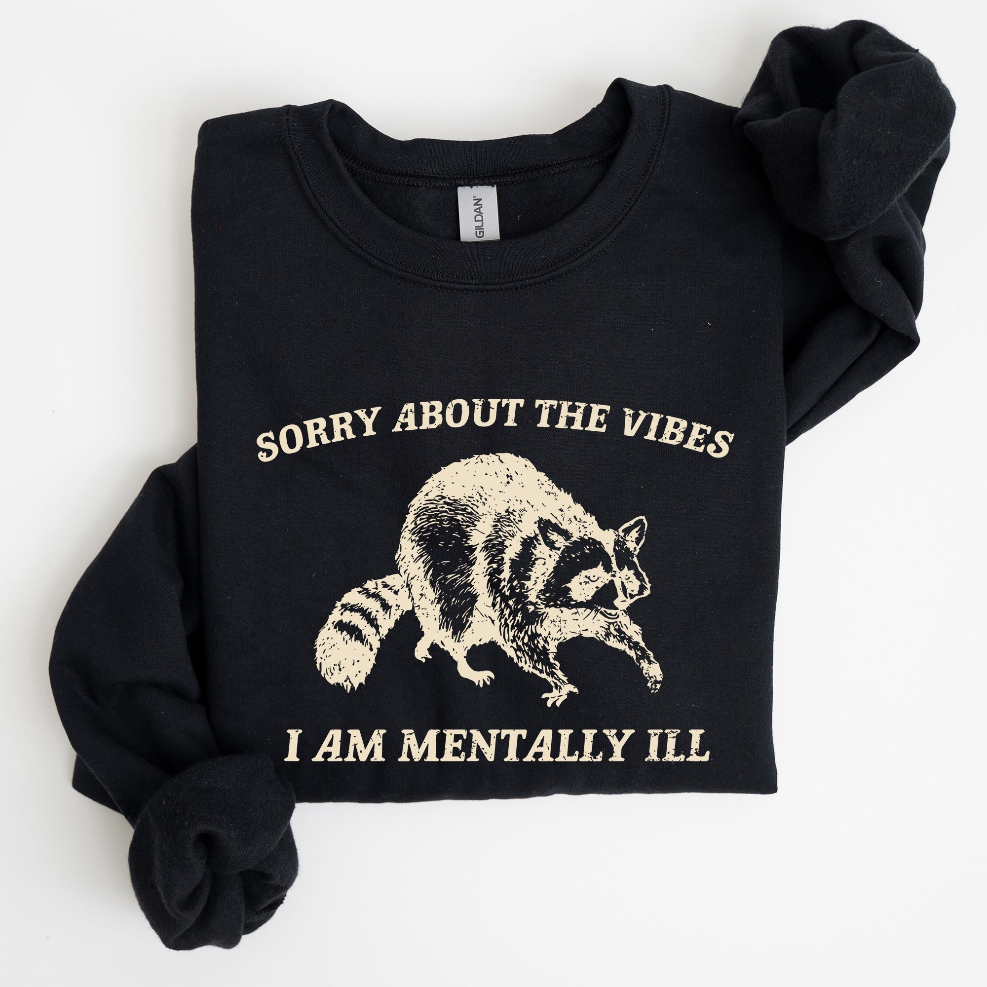 Sorry About The Vibes Mentally Ill Raccoon Meme Aesthetic Funny Edition Sweatshirt