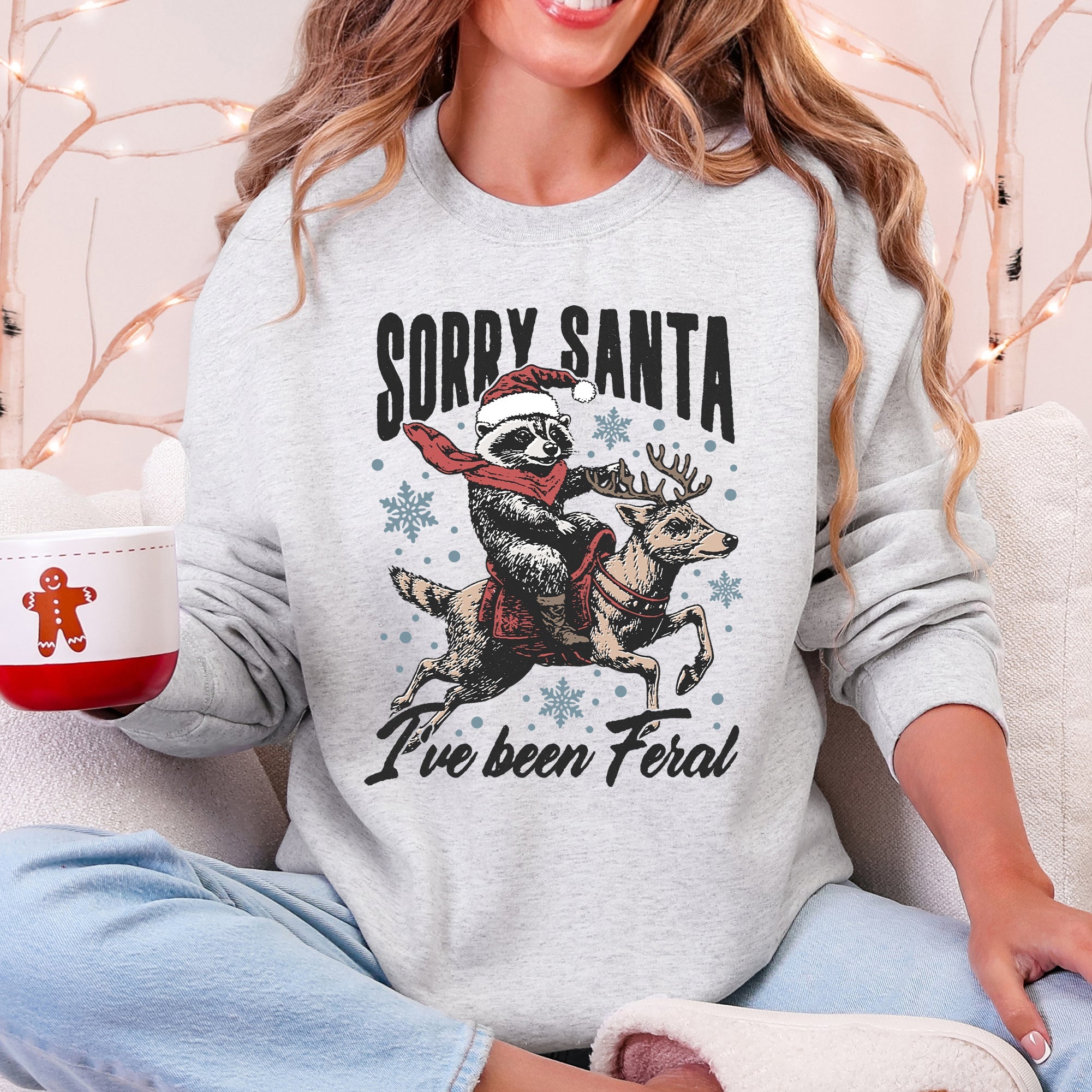 Sorry Santa, I've Been Feral, Christmas Raccoon Holiday Mischief Collection Sweatshirt