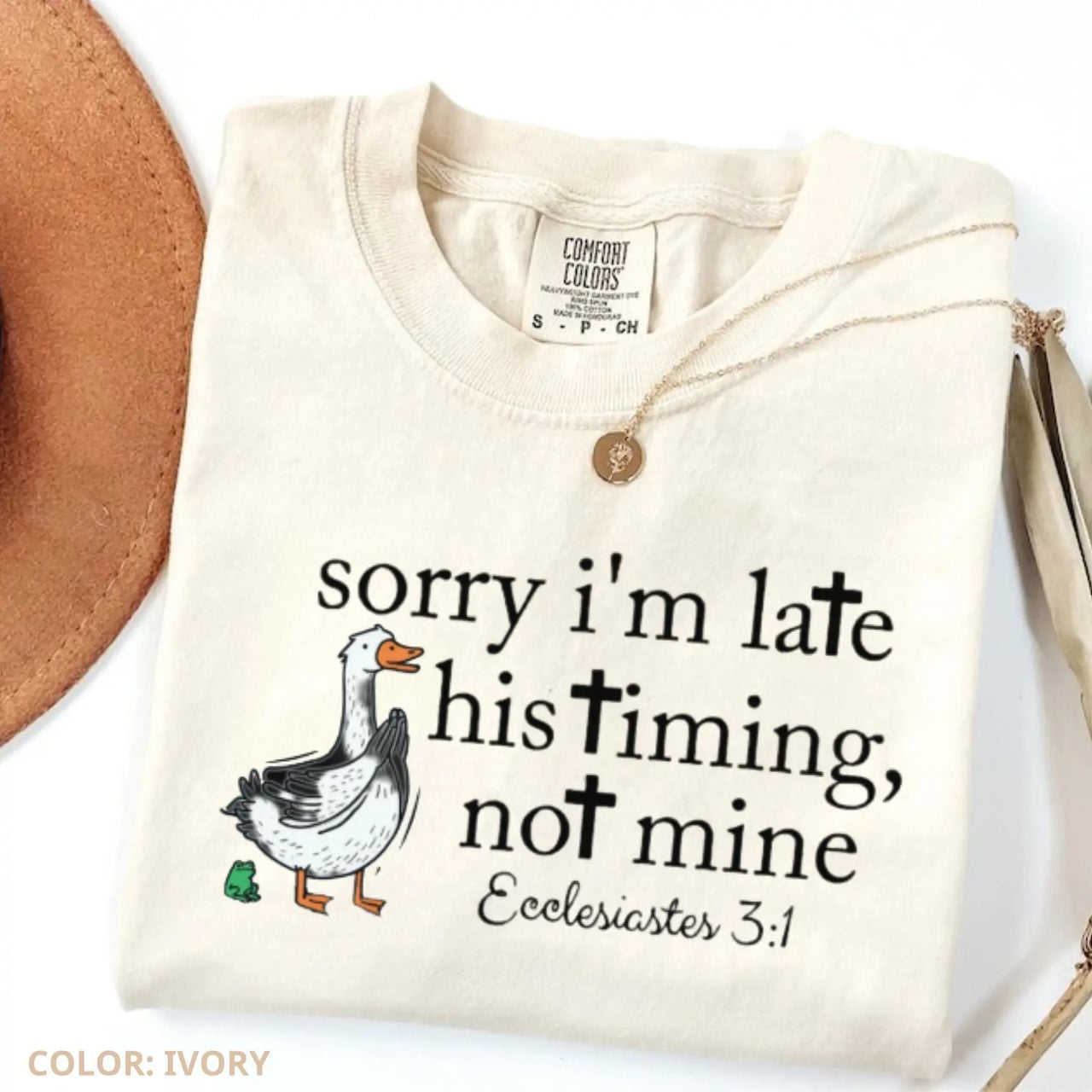 'Sorry I’m Late' Bible Verse Shirt – Comfort Colors Christian Humor Tee, Ecclesiastes 3:1 Church Shirt, Minimalist Silly Goose T-Shirt