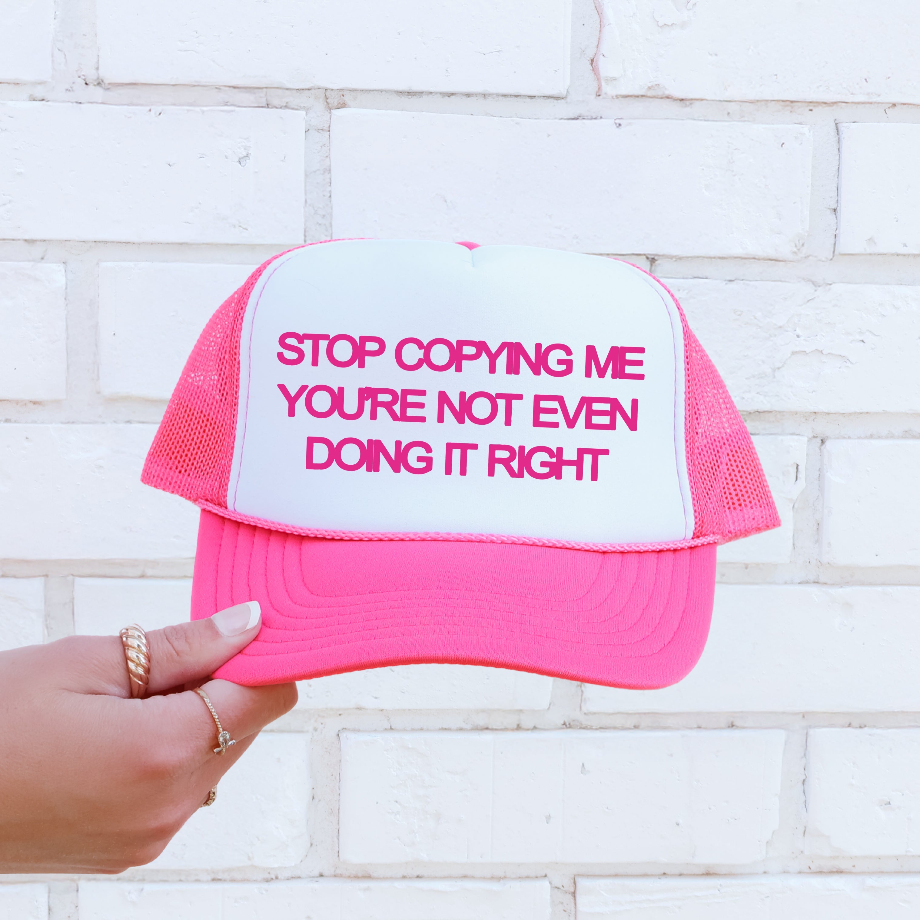 Stop Copying Me You’re Not Even Doing It Right Sassy Bold Snark Edgy Statement Trucker Hat