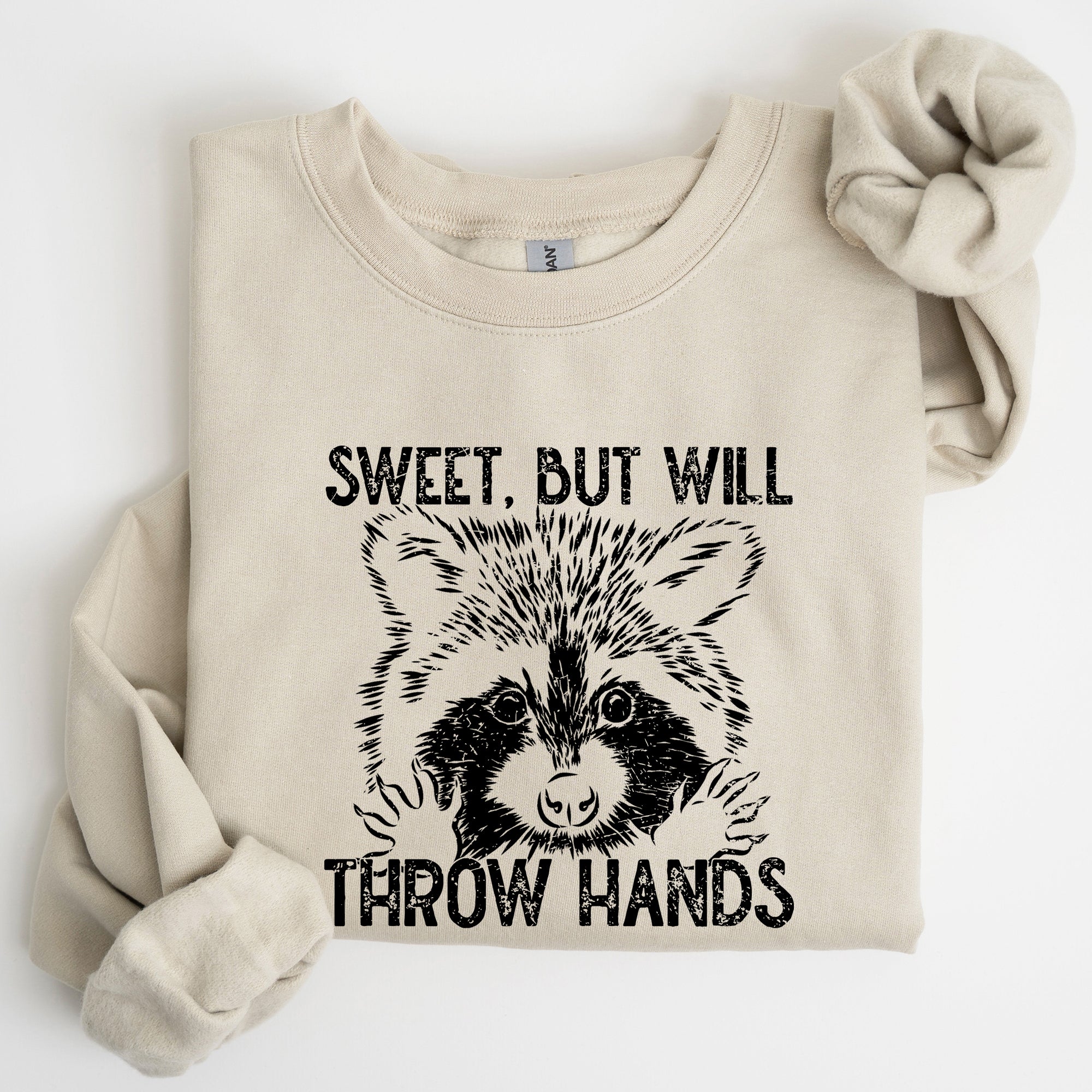 Sweet But Will Throw Hands Raccoon Illustration Expression Of Attitude And Sass Graphic Sweatshirt