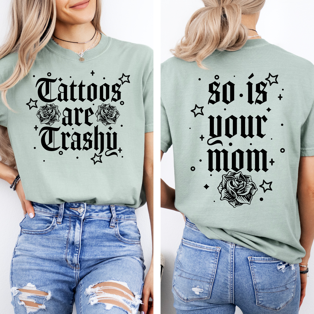 Tattoos Are Trashy, So Is Your Mom Snarky Graphic Quote Edition Comfort Colors Tee