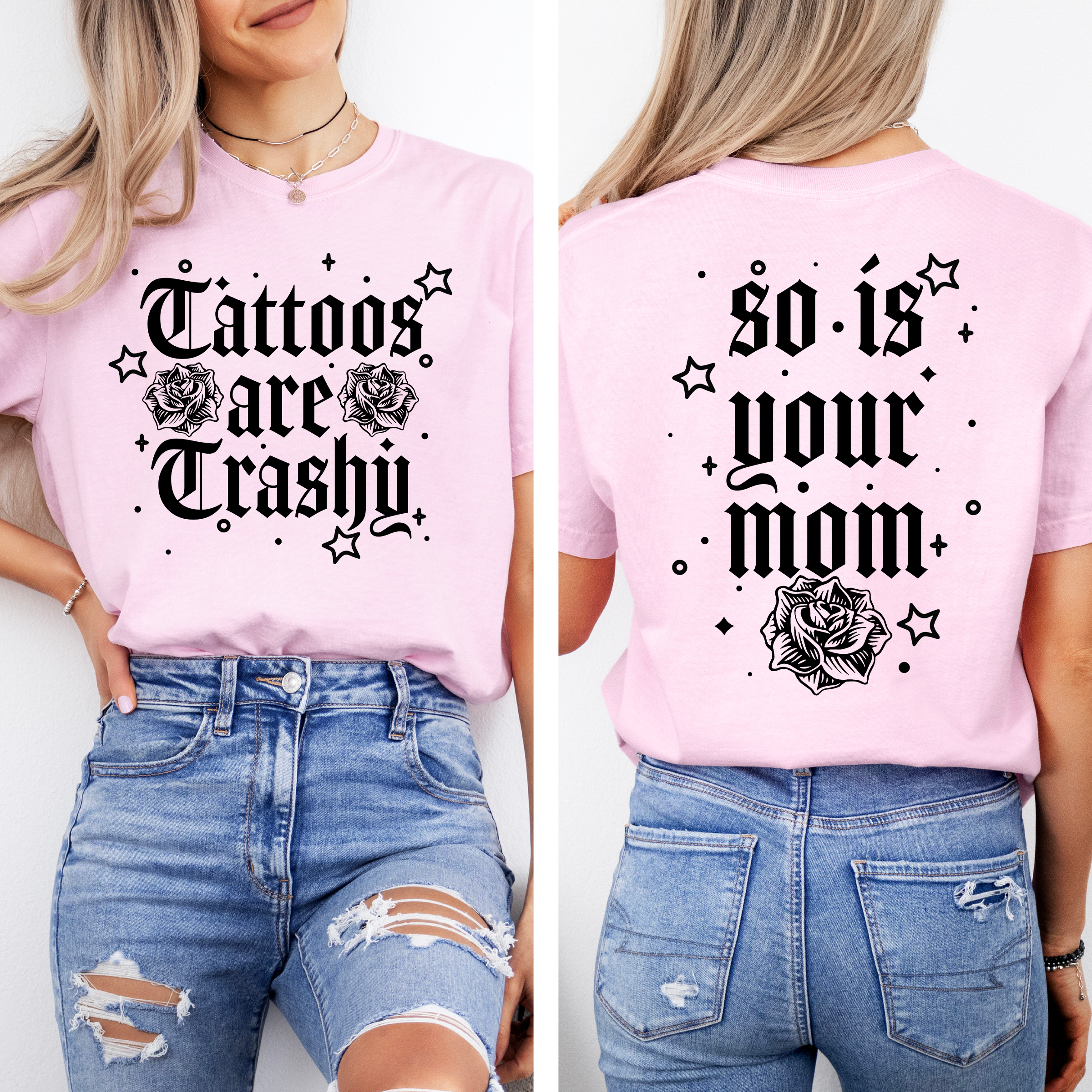 Tattoos Are Trashy, So Is Your Mom Snarky Graphic Quote Edition Comfort Colors Tee
