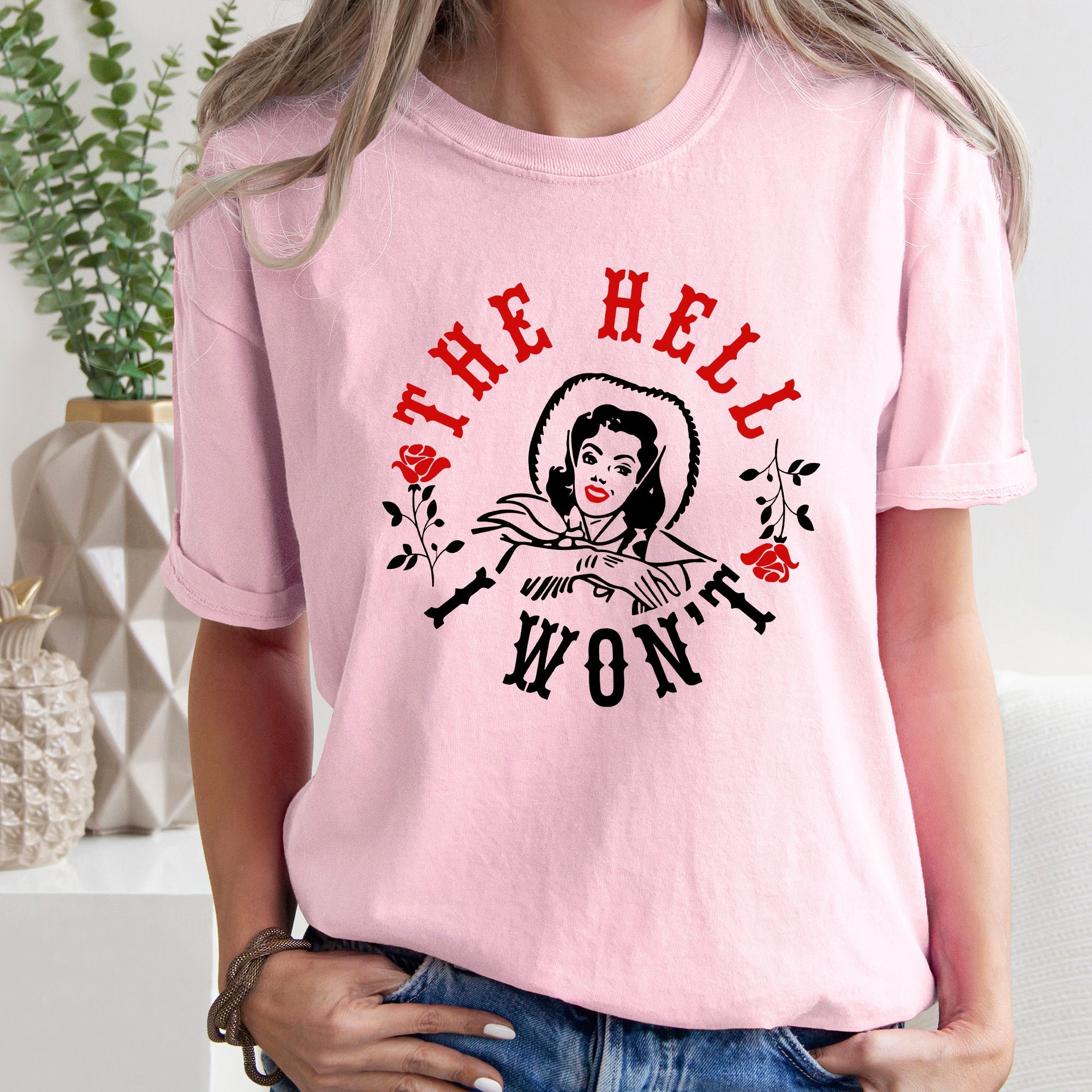 The Hell I Won't Sassy Cowgirl Roses Wild West Edition Retro Vibe Comfort Colors Tee