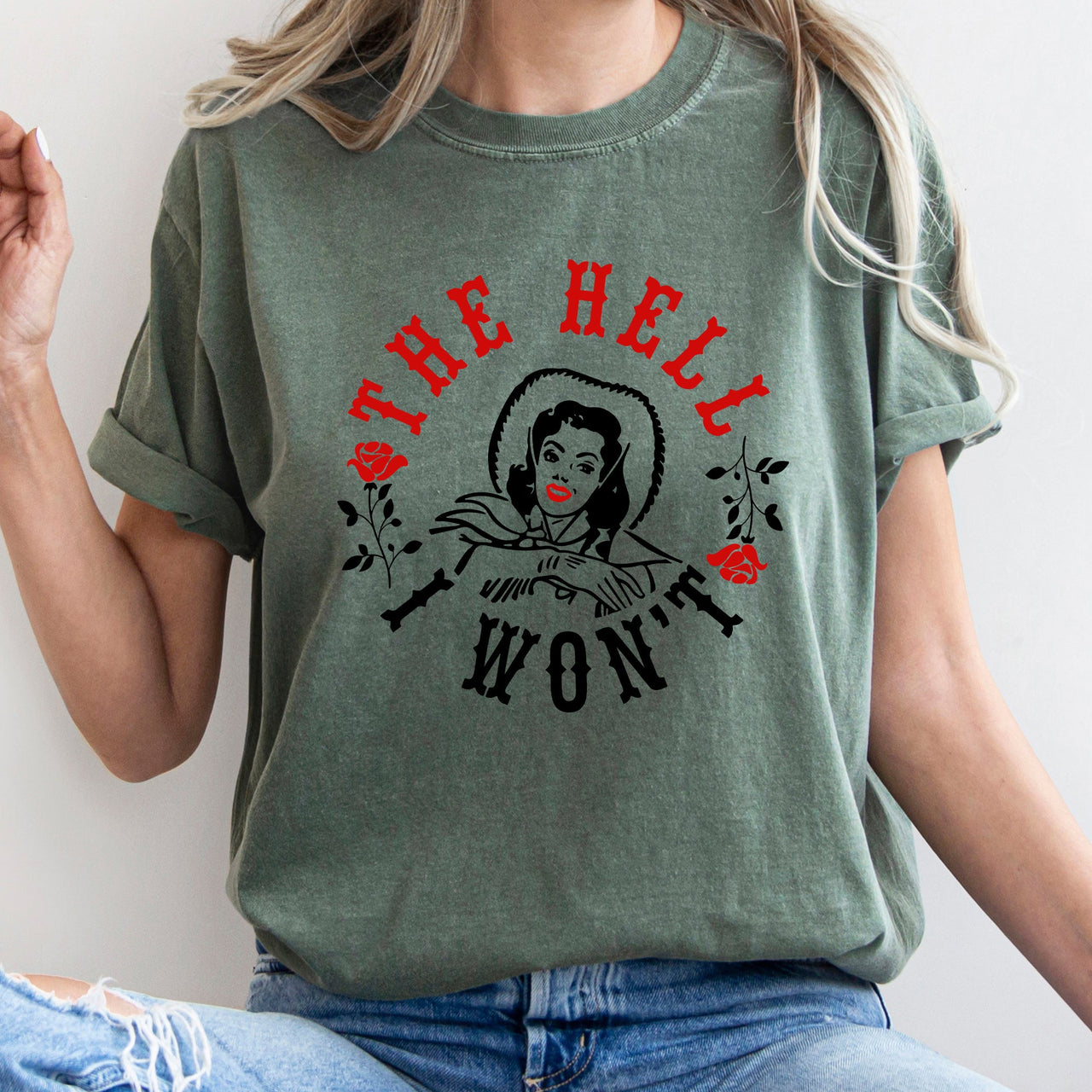 The Hell I Won't Sassy Cowgirl Roses Wild West Edition Retro Vibe Comfort Colors Tee