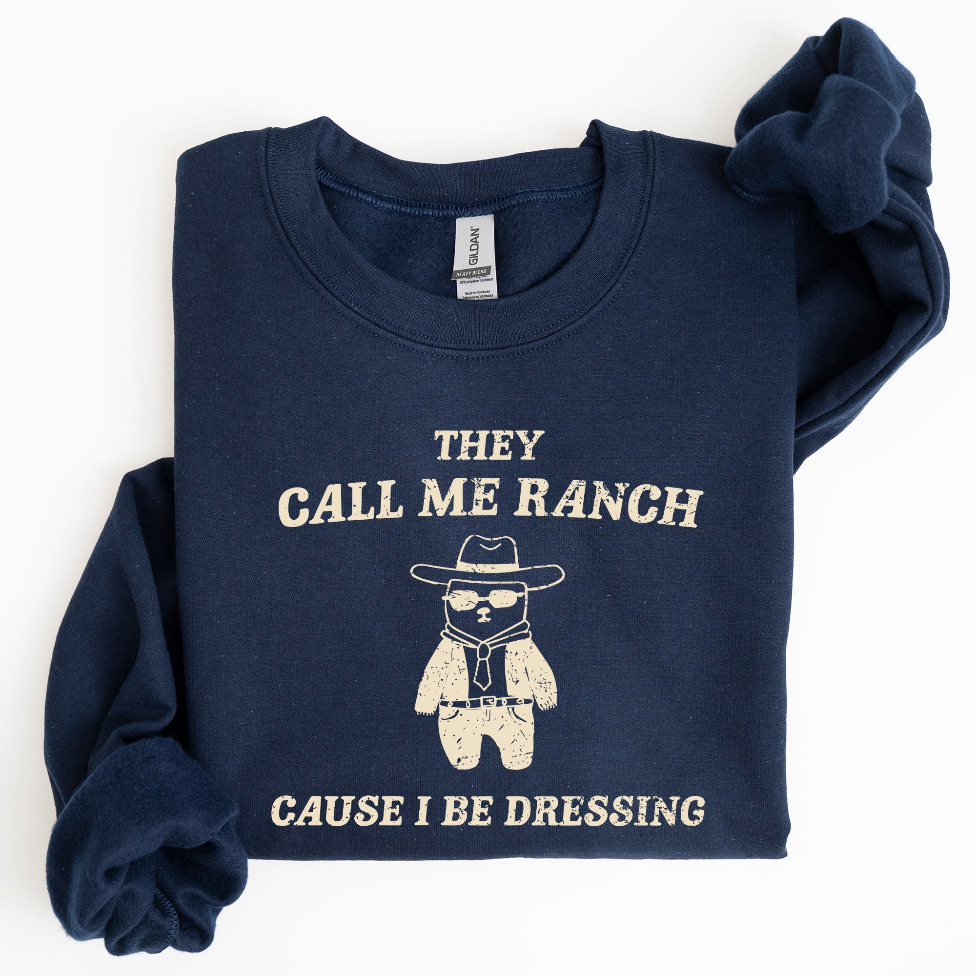 They Call Me Ranch Bear Meme Graphic Art Quote For Meme Lovers And Humor Fans Sweatshirt