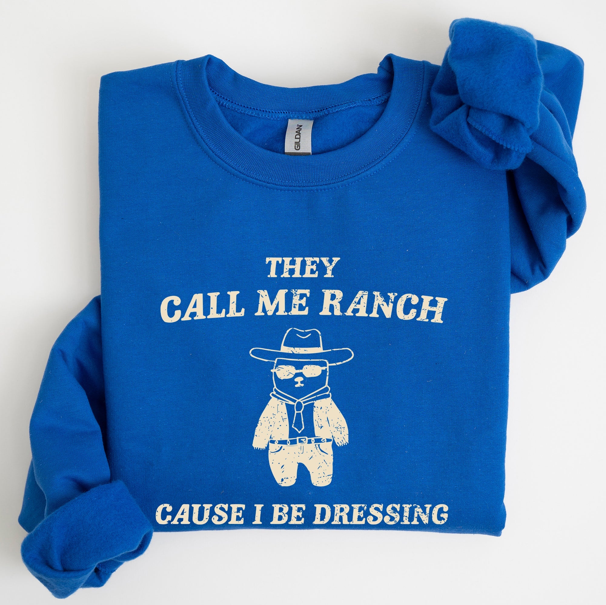 They Call Me Ranch Bear Meme Graphic Art Quote For Meme Lovers And Humor Fans Sweatshirt