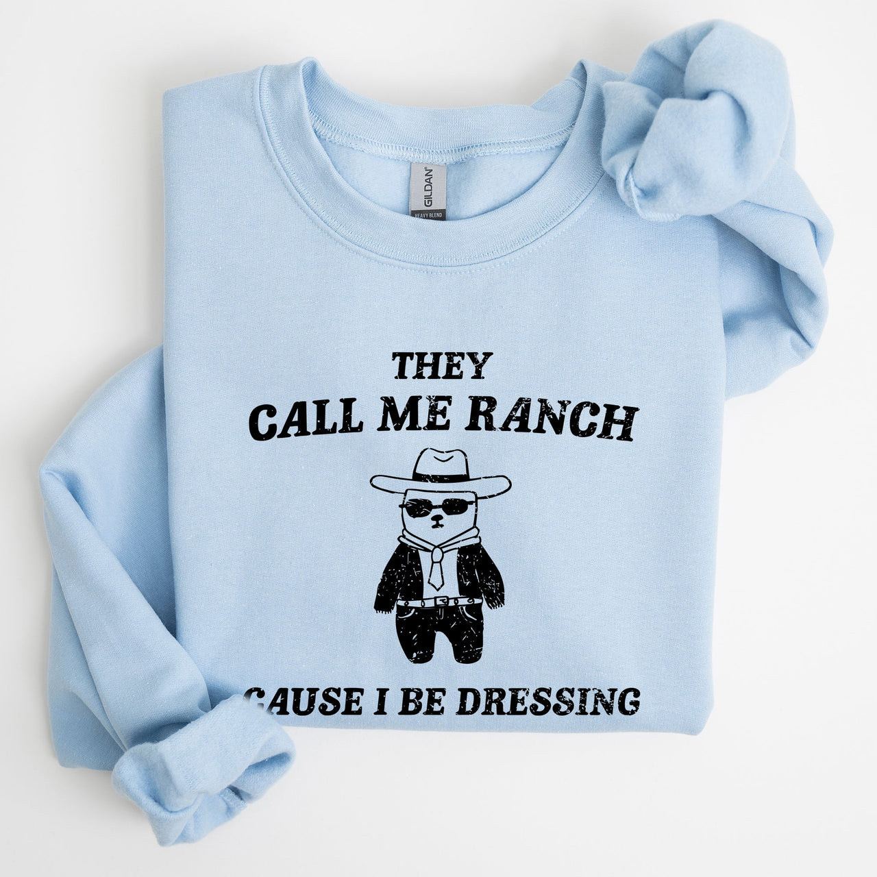 They Call Me Ranch Bear Meme Graphic Art Quote For Meme Lovers And Humor Fans Sweatshirt