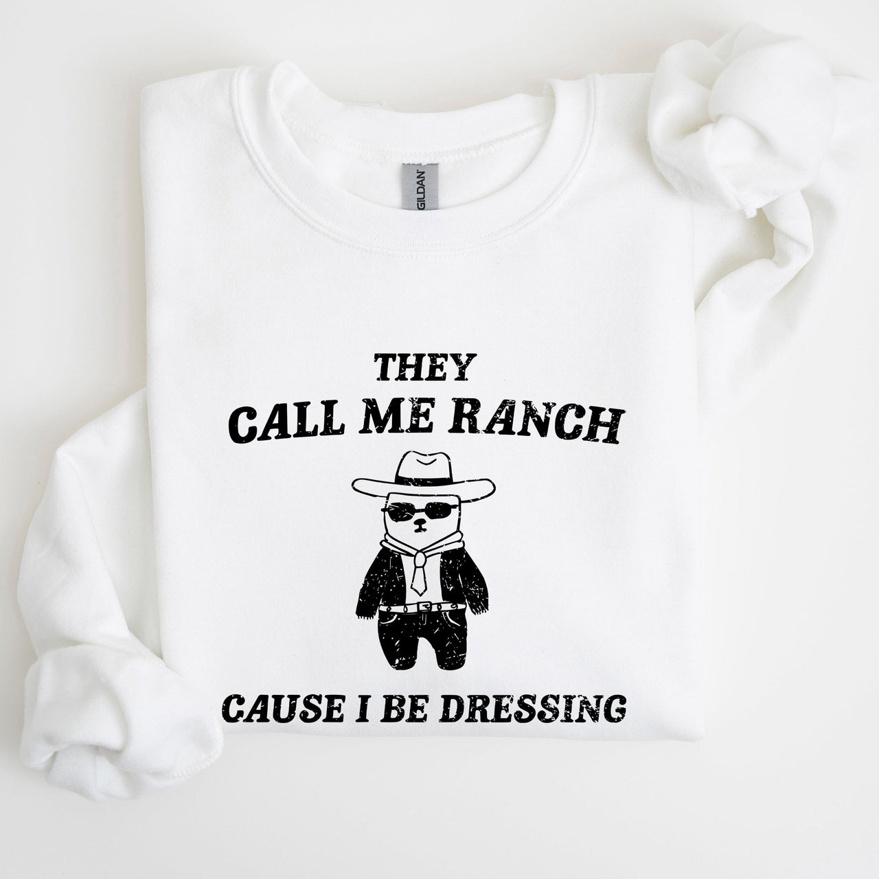They Call Me Ranch Bear Meme Graphic Art Quote For Meme Lovers And Humor Fans Sweatshirt
