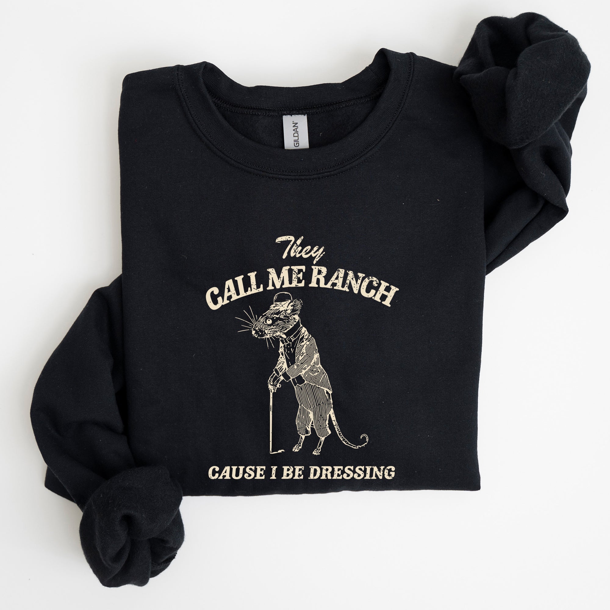 They Call Me Ranch Rat Meme Iconic Internet Meme For Bold Streetwear Statement Sweatshirt
