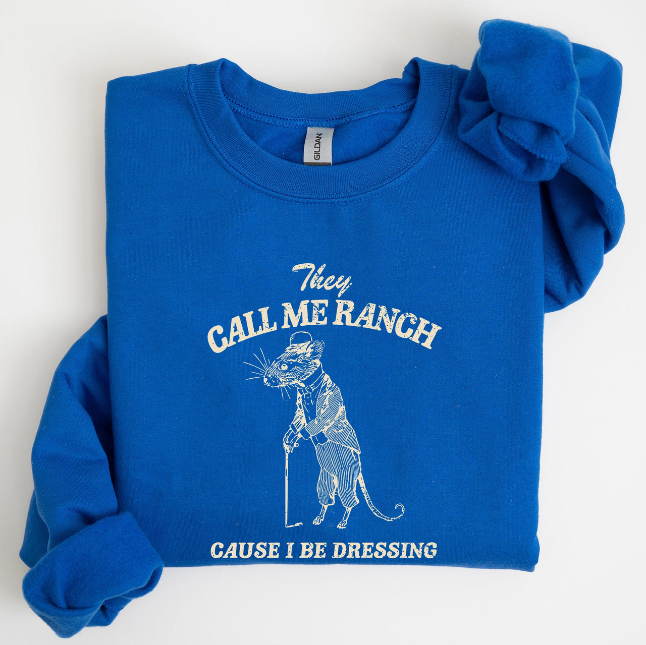 They Call Me Ranch Rat Meme Iconic Internet Meme For Bold Streetwear Statement Sweatshirt