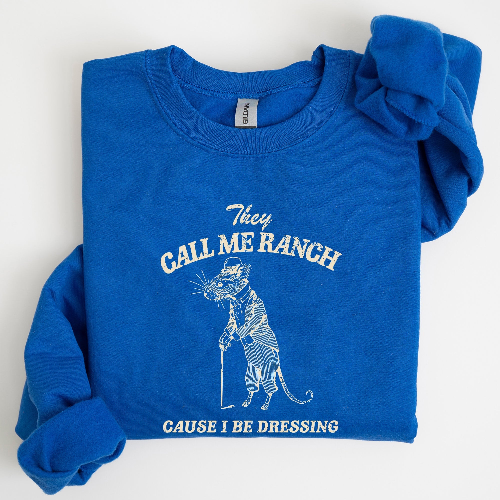 They Call Me Ranch Rat Meme Iconic Internet Meme For Bold Streetwear Statement Sweatshirt