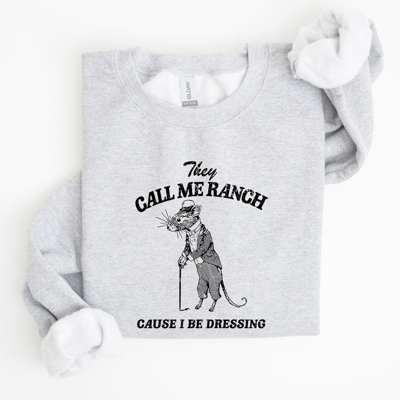 They Call Me Ranch Rat Meme Iconic Internet Meme For Bold Streetwear Statement Sweatshirt