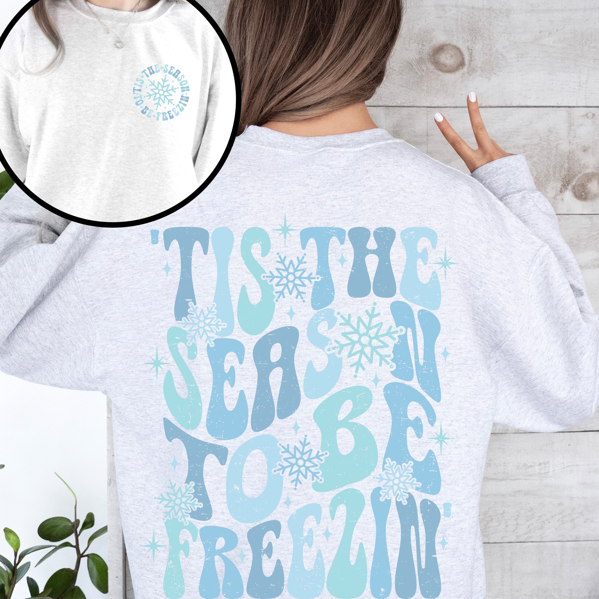 Tis The Season To Be Freezin, Cold Winter Snow Festive Cozy Warm Classic Graphic Sweatshirt