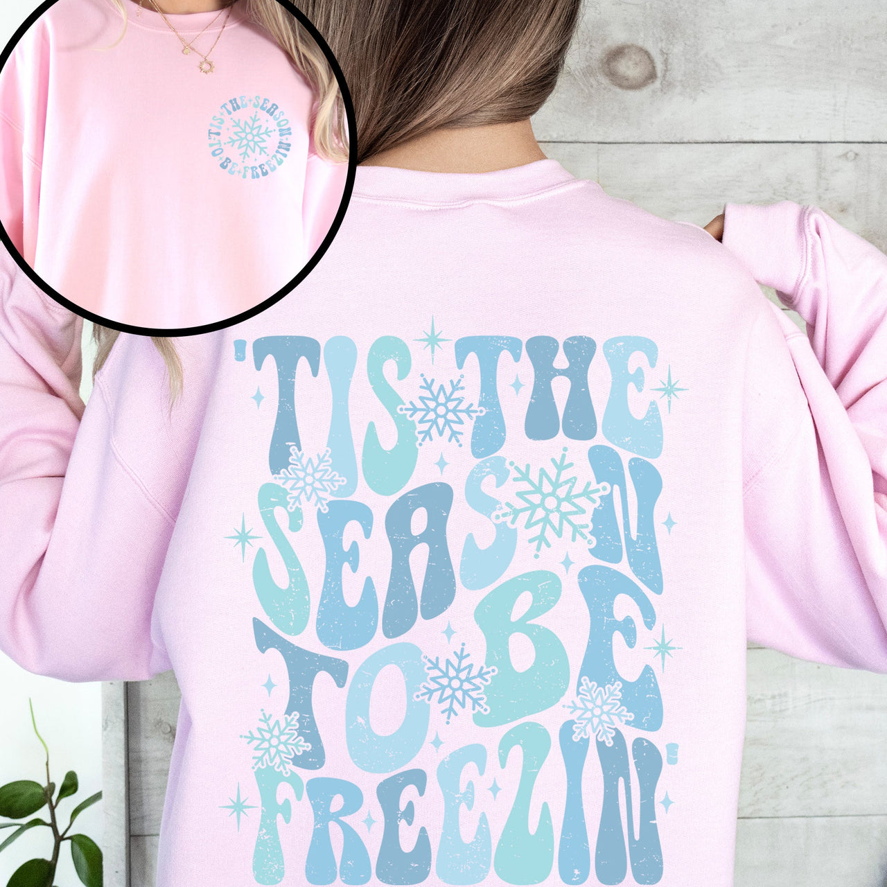 Tis The Season To Be Freezin, Cold Winter Snow Festive Cozy Warm Classic Graphic Sweatshirt