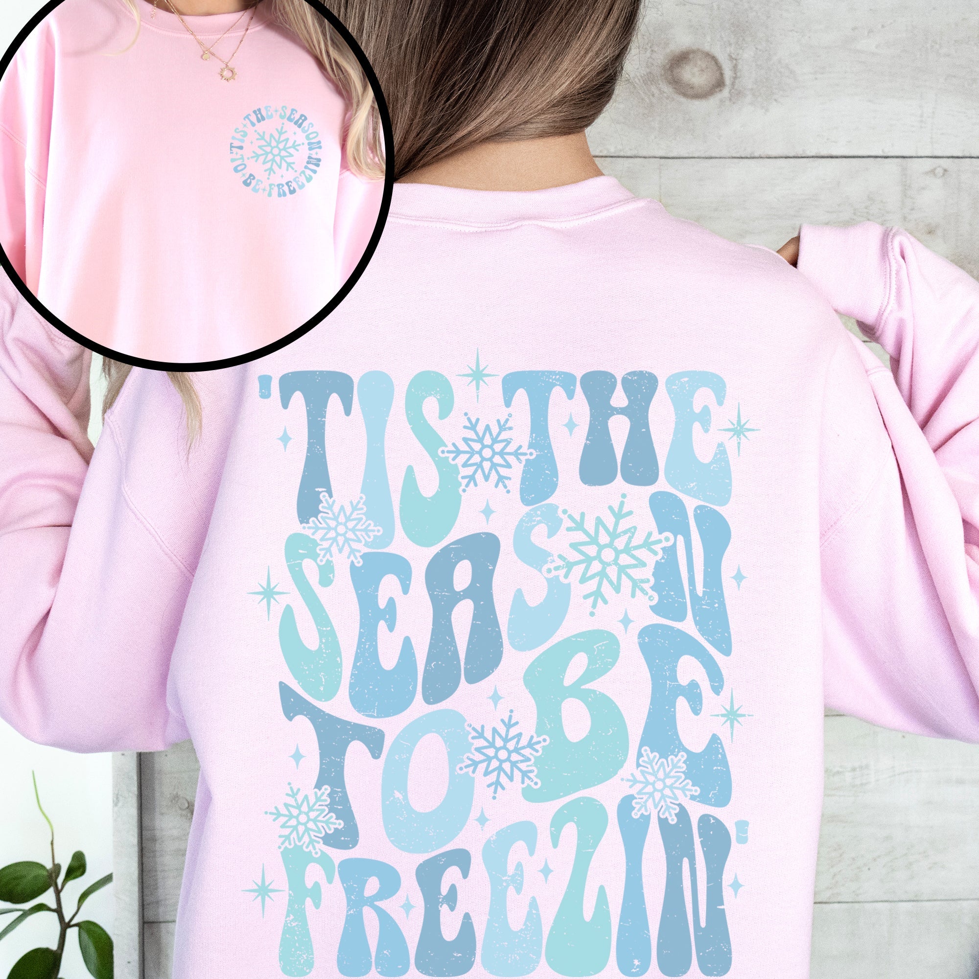 Tis The Season To Be Freezin, Cold Winter Snow Festive Cozy Warm Classic Graphic Sweatshirt