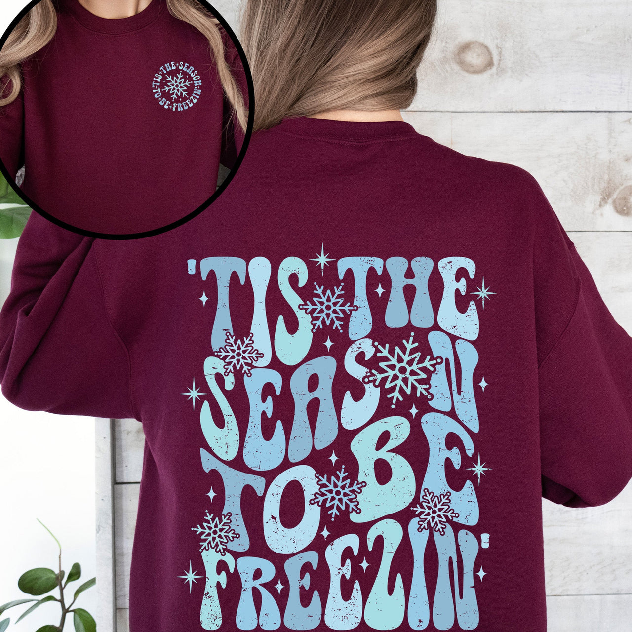 Tis The Season To Be Freezin, Cold Winter Snow Festive Cozy Warm Classic Graphic Sweatshirt