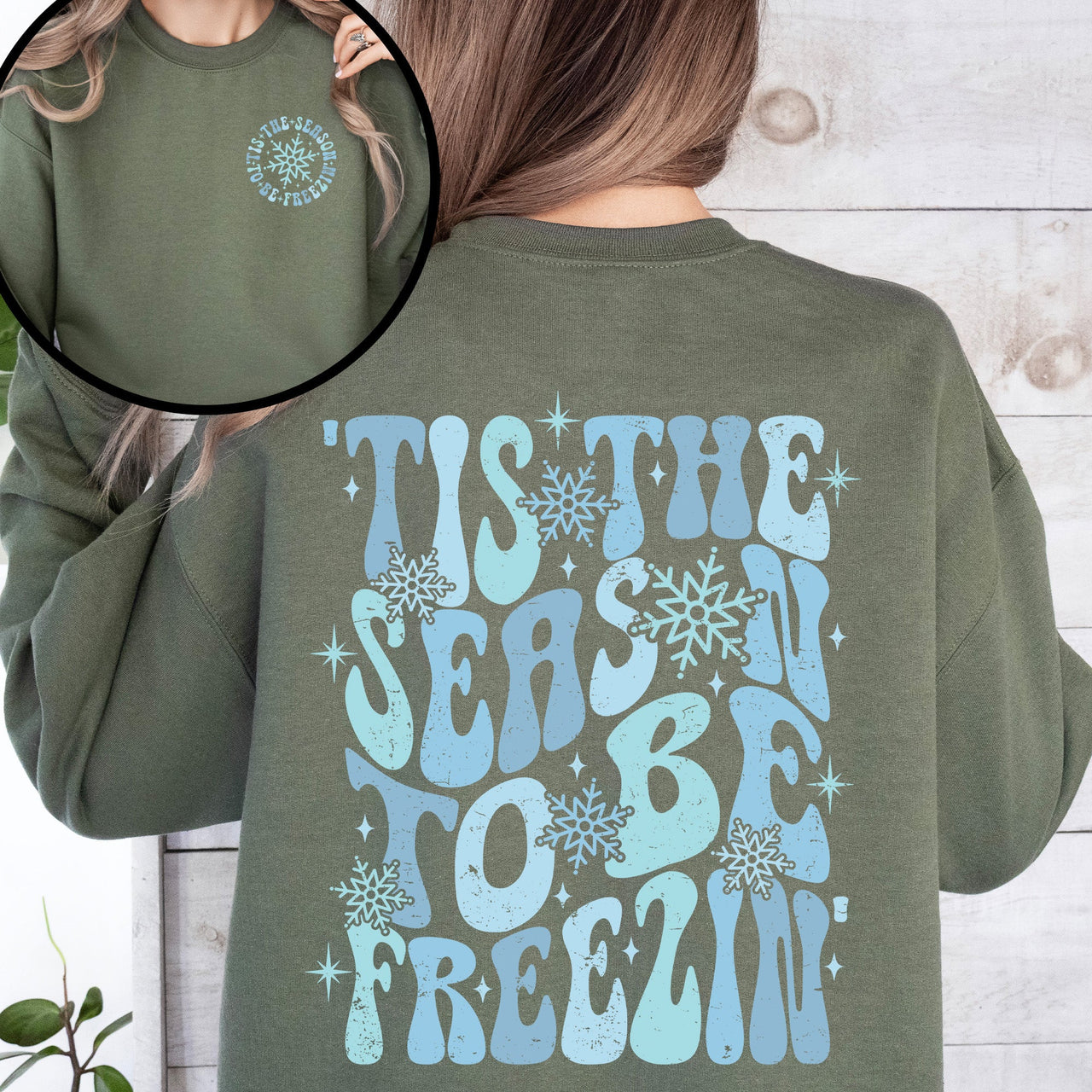 Tis The Season To Be Freezin, Cold Winter Snow Festive Cozy Warm Classic Graphic Sweatshirt