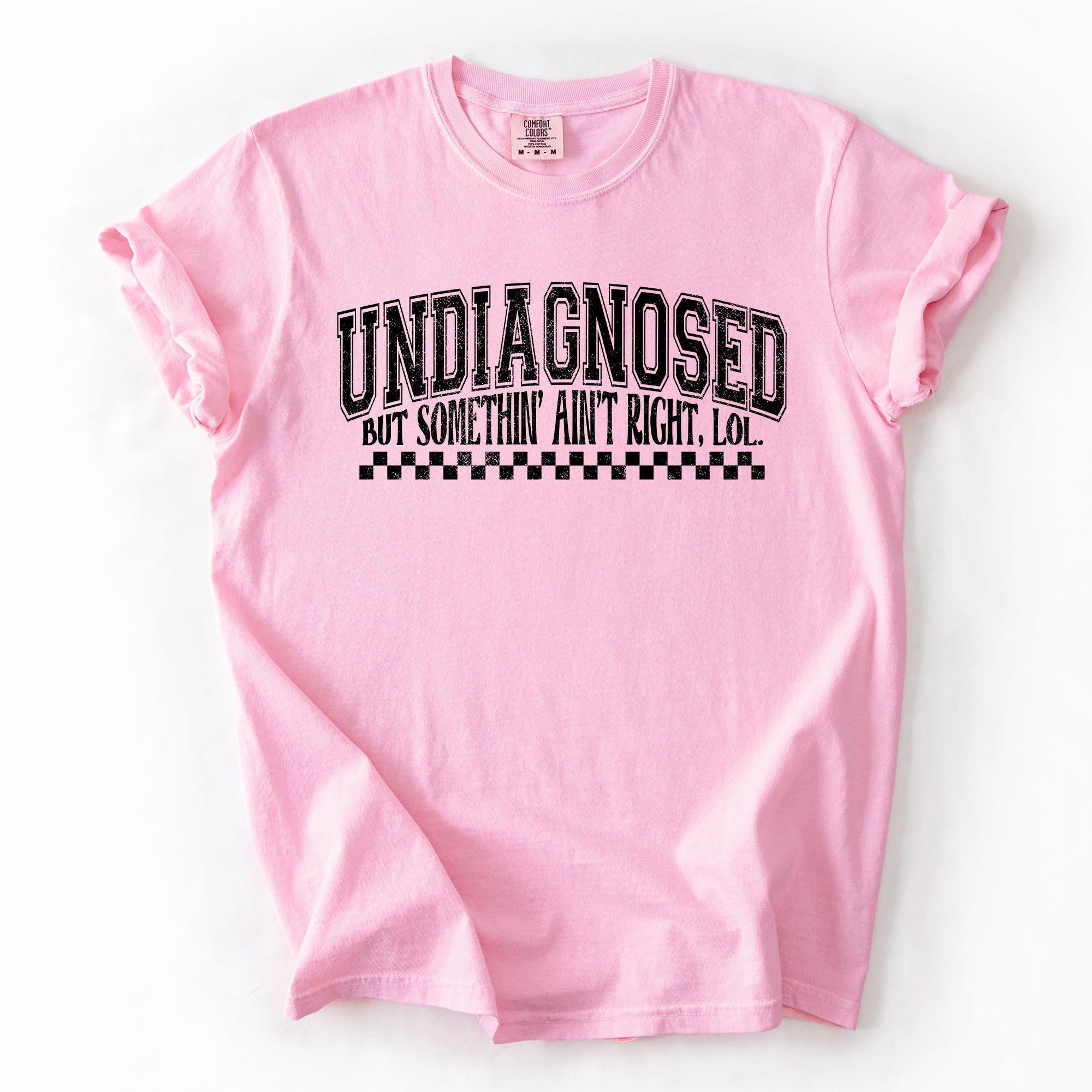 Undiagnosed, But Something Ain't Right Funny Tism Mental Health Sassy Comfort Colors Tee