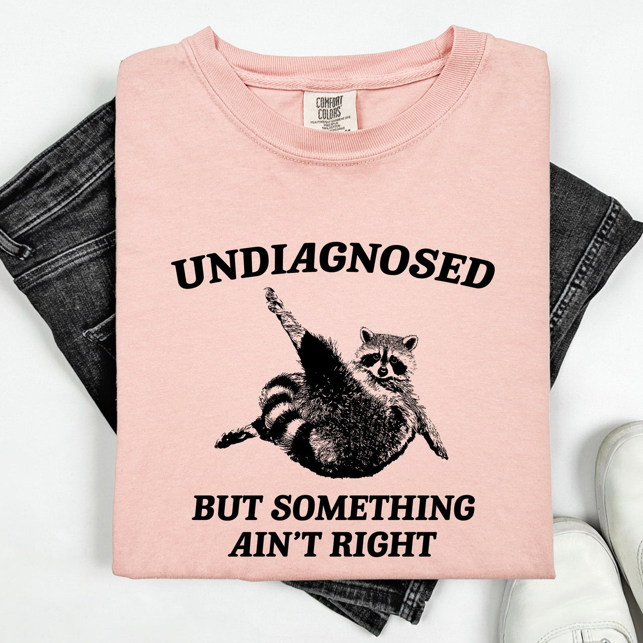 Undiagnosed, But Something Ain't Right, Raccoon Illustrated Graphic Comfort Colors Tee