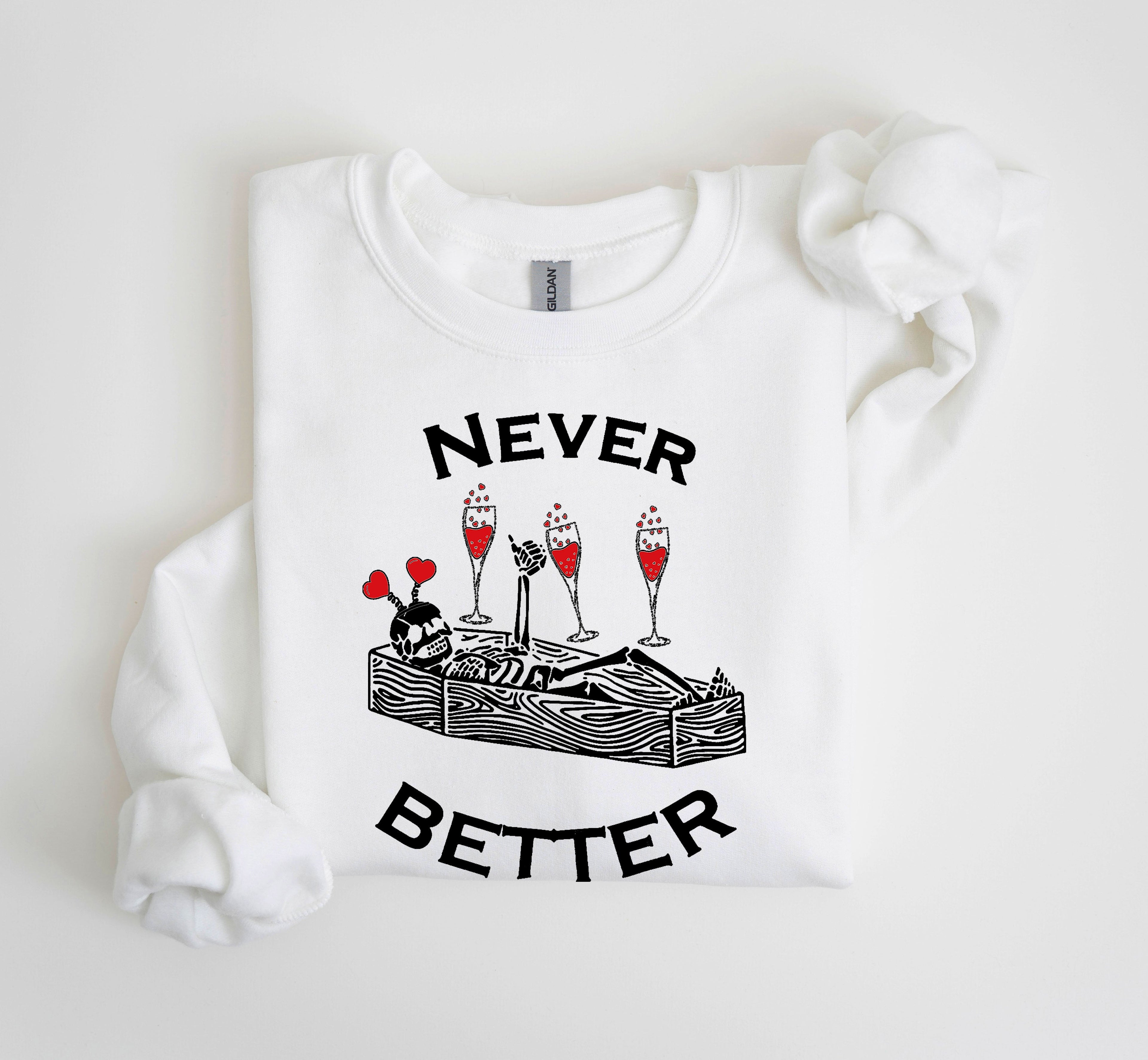Never Better Lover Skeleton Vintage Valentine's Day Heartwarming Retro Cozy Fleece Sweatshirt