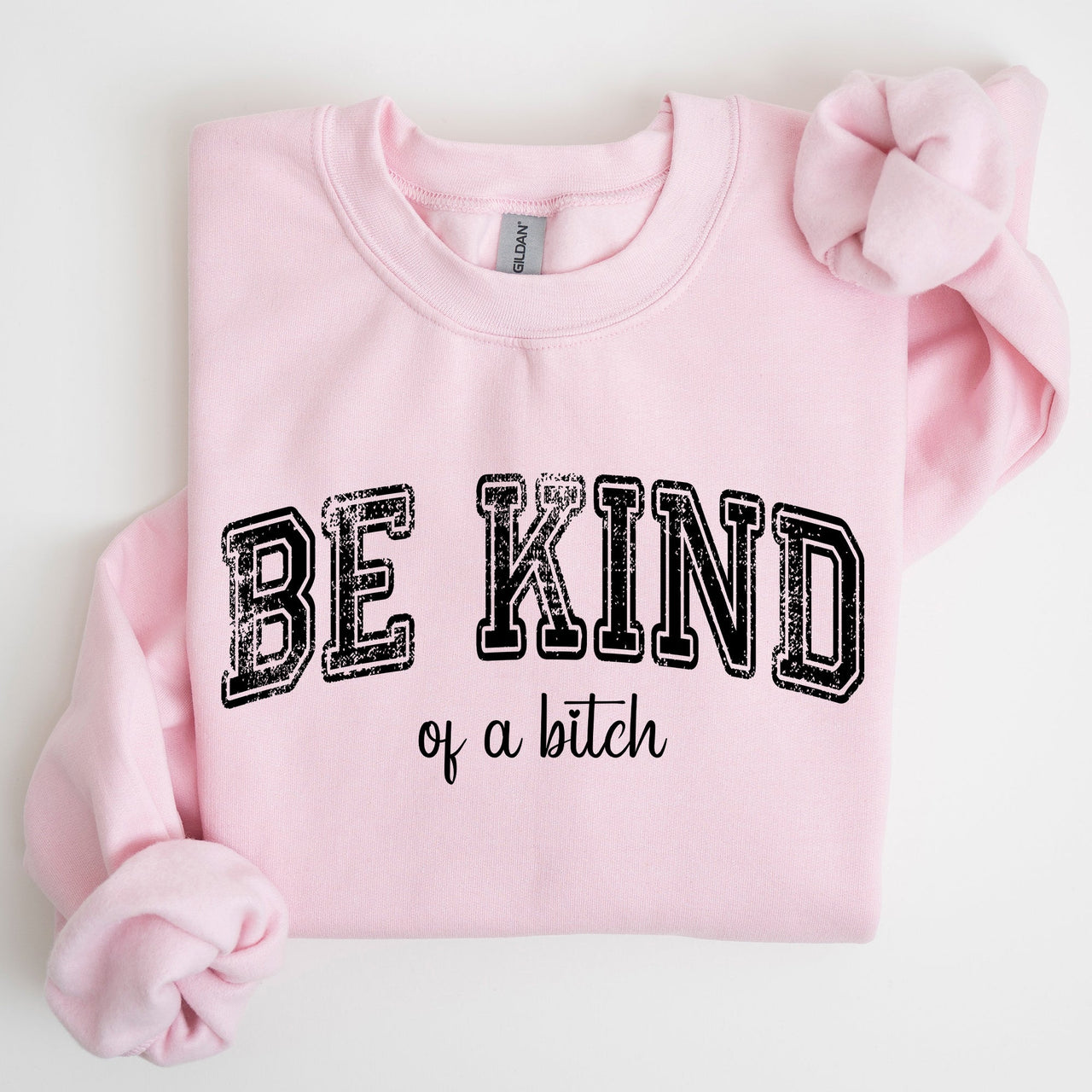 Vintage Be Kind Of A B Meme Funny Sarcastic Retro Pop Culture Quote Graphic Edition Sweatshirt