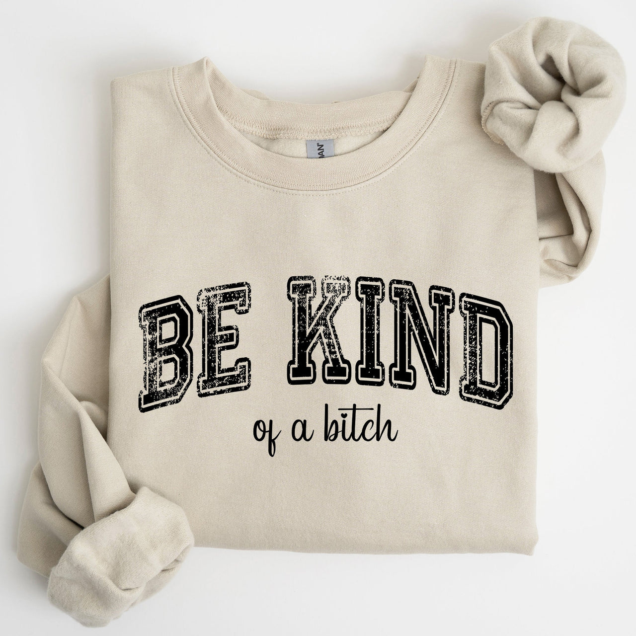 Vintage Be Kind Of A B Meme Funny Sarcastic Retro Pop Culture Quote Graphic Edition Sweatshirt