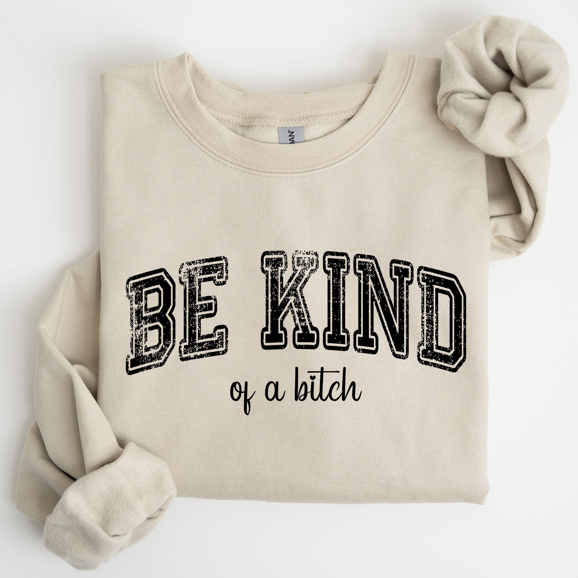 Vintage Be Kind Of A B Meme Funny Sarcastic Retro Pop Culture Quote Graphic Edition Sweatshirt