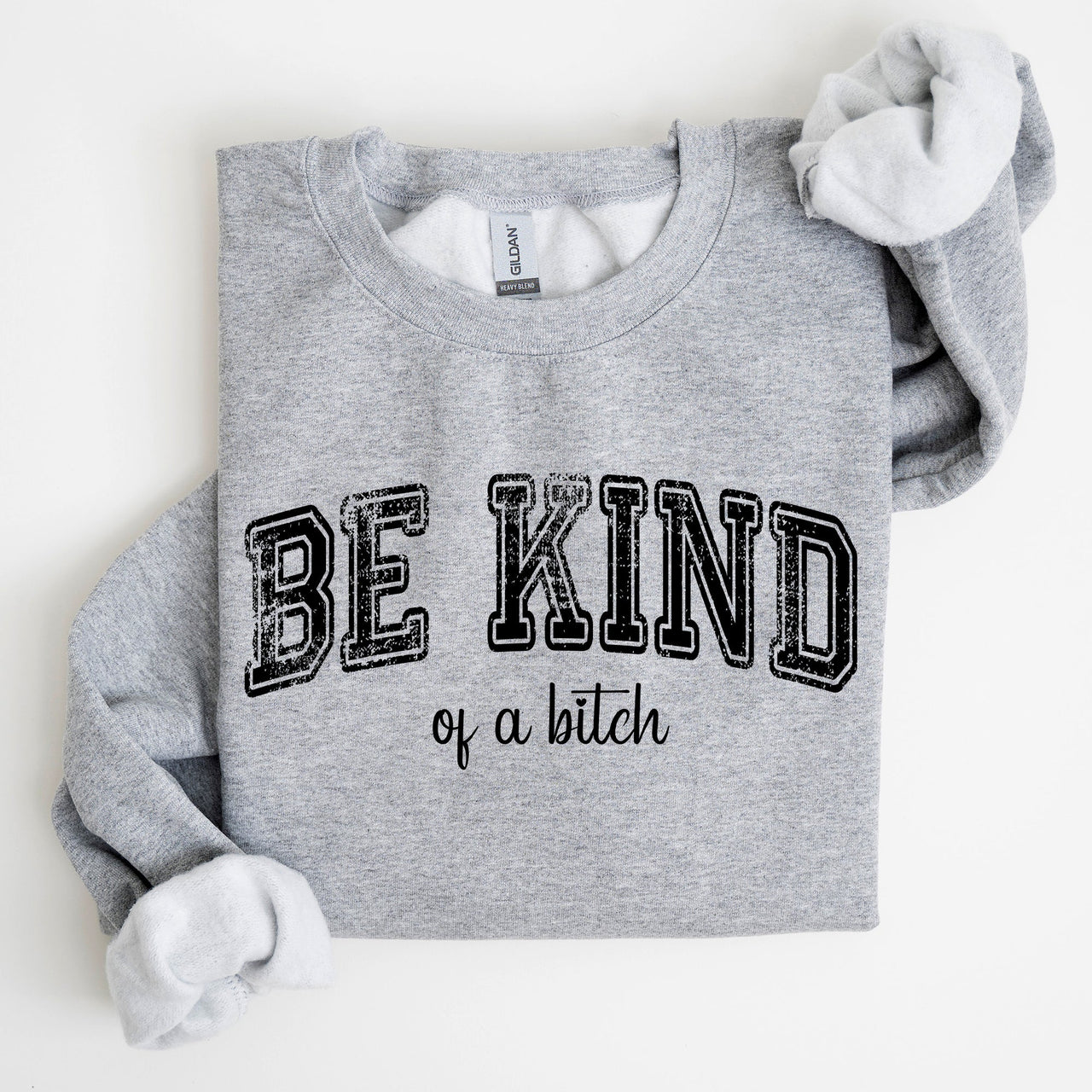 Vintage Be Kind Of A B Meme Funny Sarcastic Retro Pop Culture Quote Graphic Edition Sweatshirt