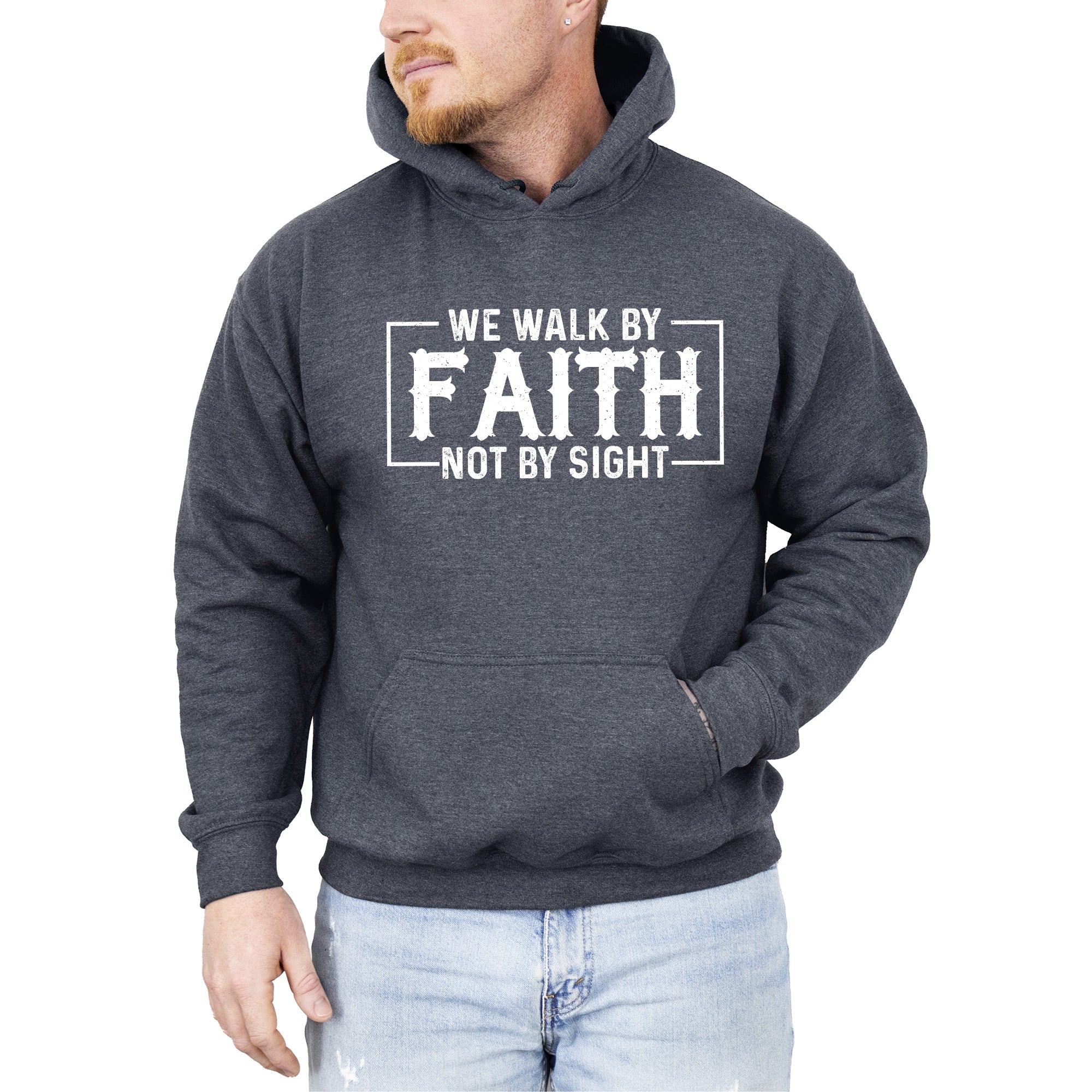 We Walk By Faith, Not By Sight Christian Gospel Religious Inspirational Message For Believers Hooded Sweatshirt