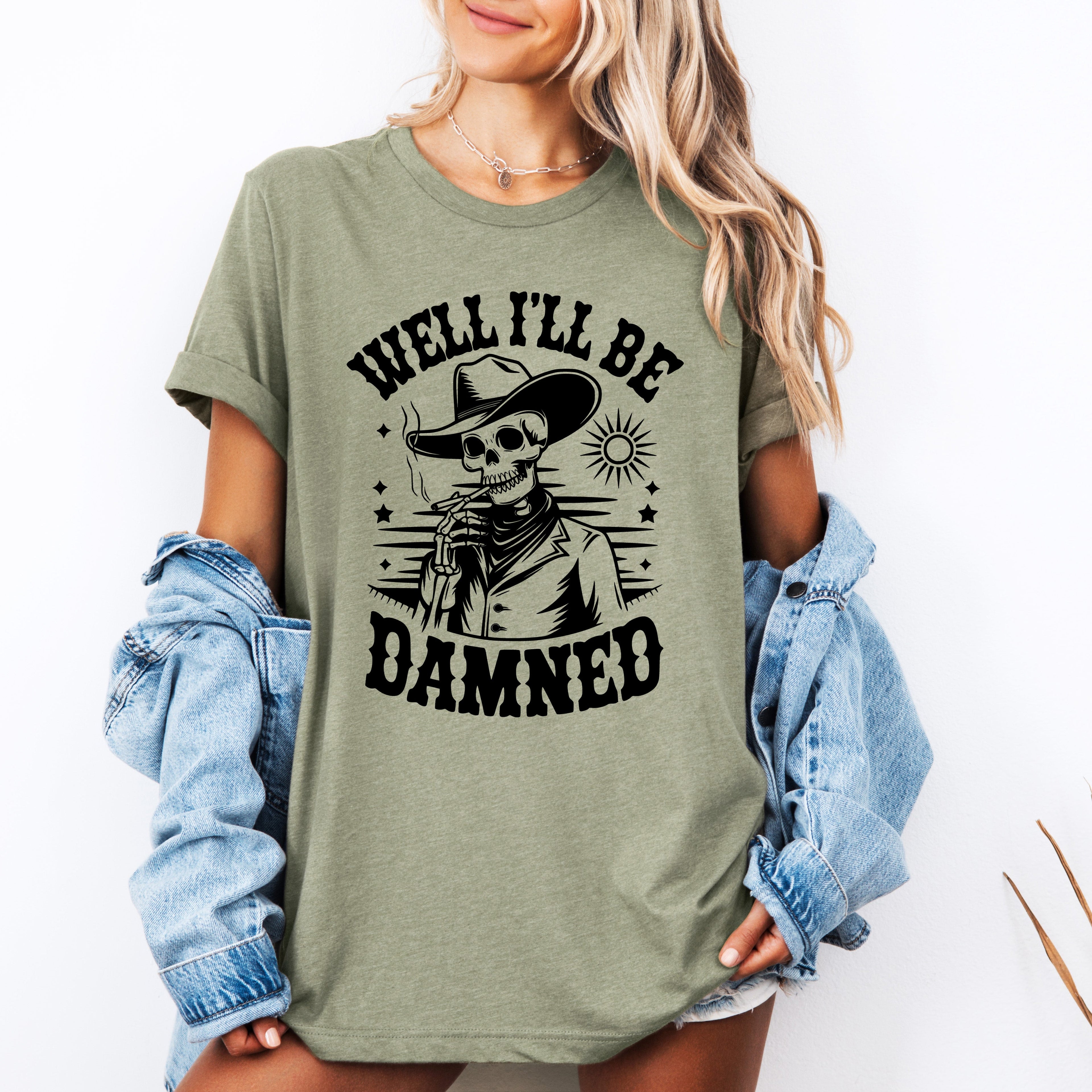 Well I'll Be Damned Skeleton Halloween Humor Well Crafted Spooky Quote Graphic Tee