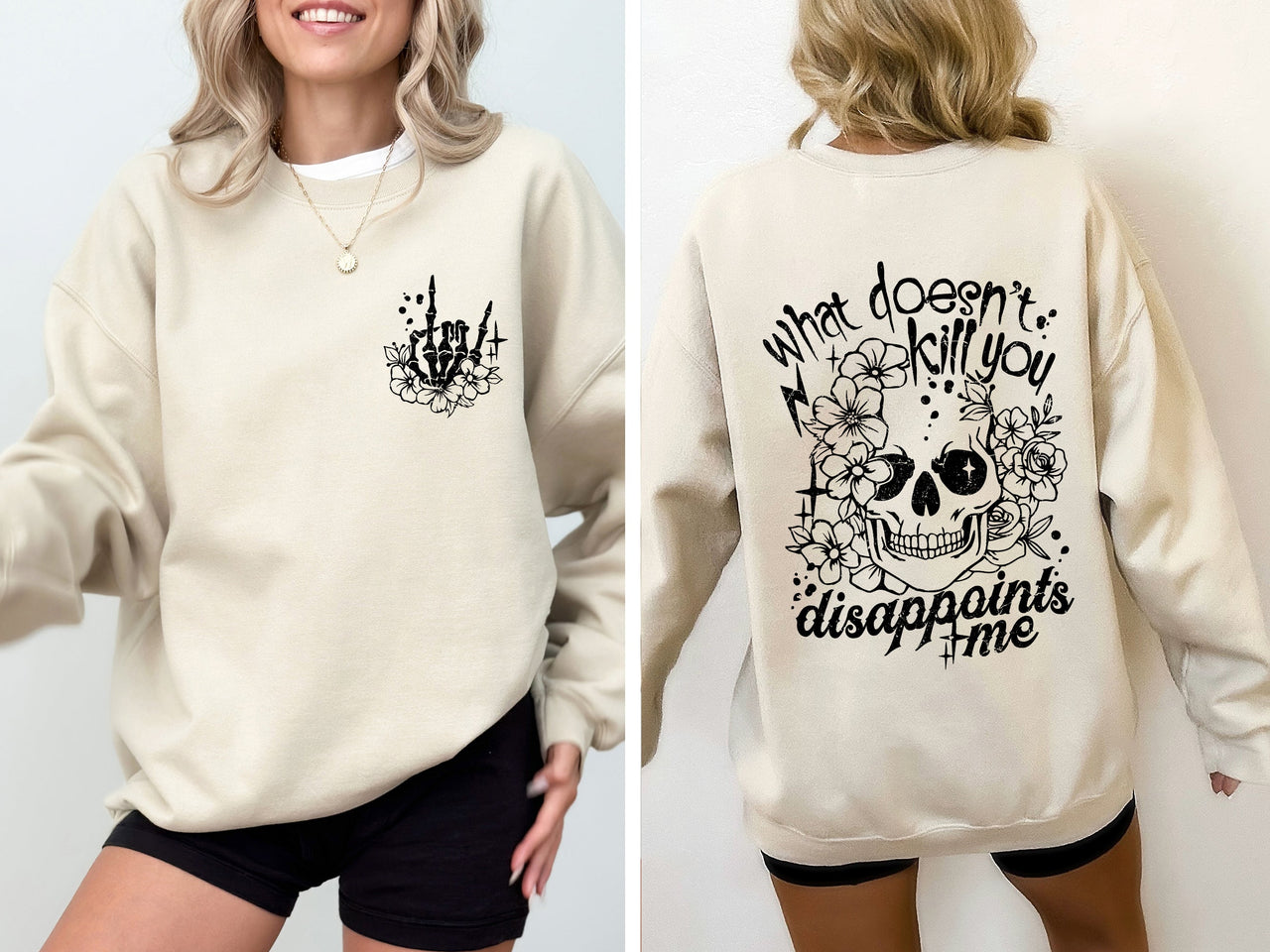 What Doesn't Kill You, Disappoints, Flowers, Funny Quote For Everyday Comfort Sweatshirt