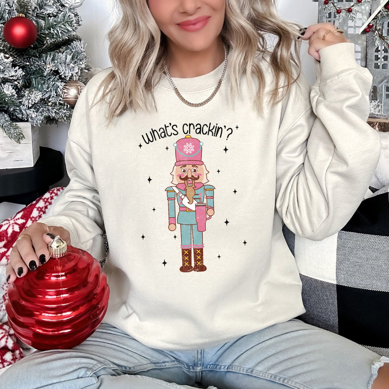 What's Crackin, Nutcracker Holiday Cheer Edition with Classic Christmas Charm Sweatshirt