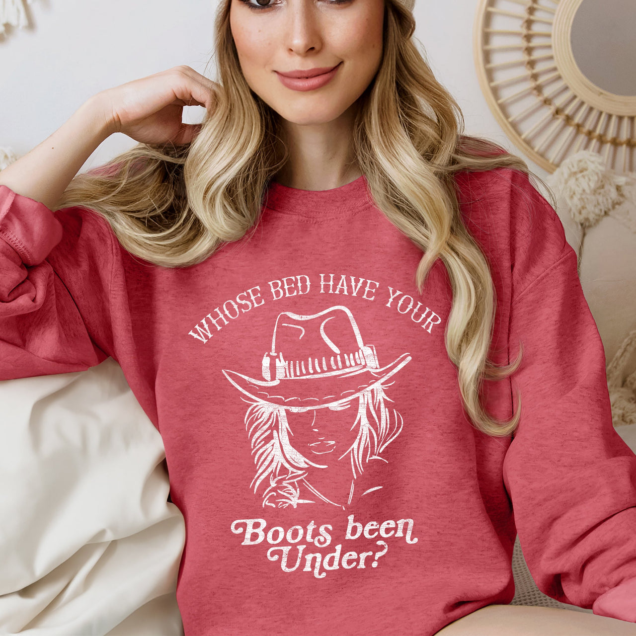 Whose Bed Have Your Boots Been Under In Country Music Lyrics Western Style Sweatshirt