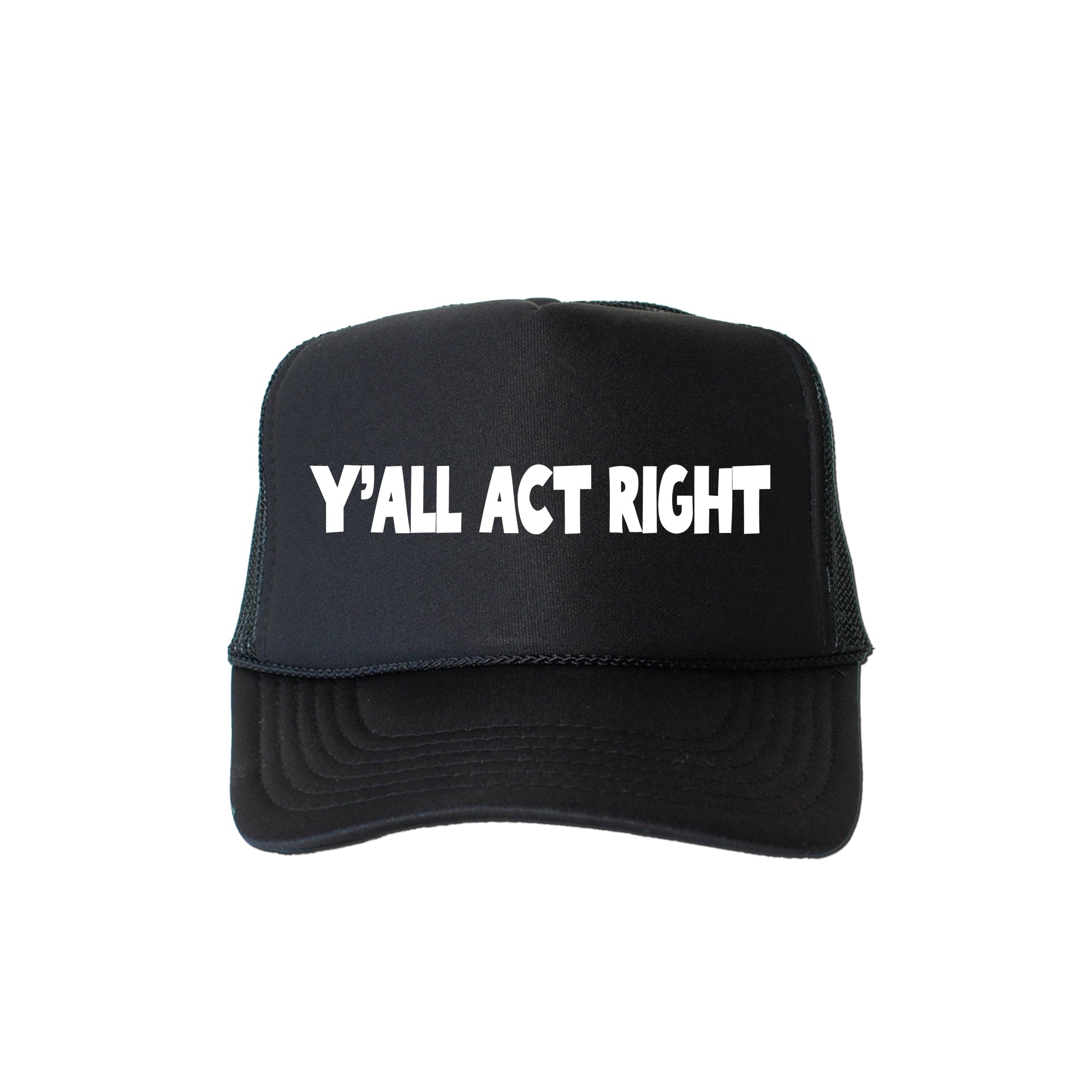 Y’all Act Right Sassy Funny Trucker Hat