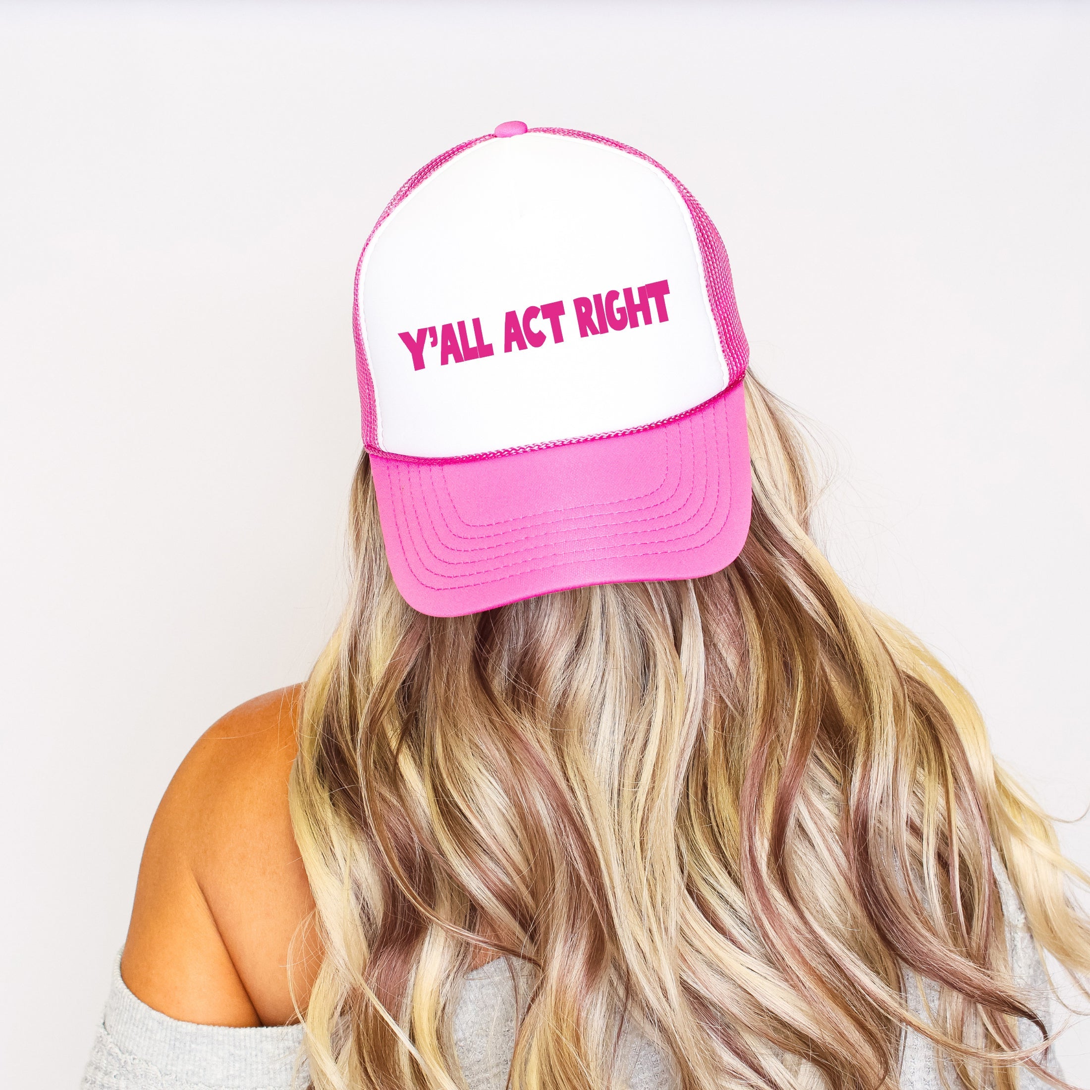 Y’all Act Right Sassy Attitude Graphic Saying Bold Statement For Everyday Wear Trucker Hat