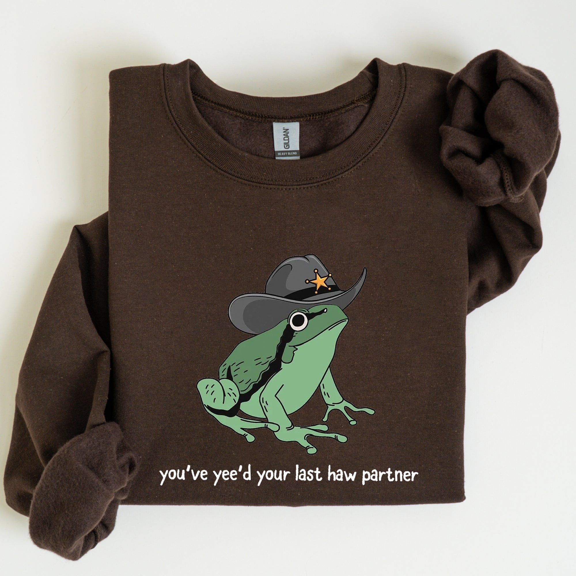 You Just Yee'd Your Last Haw Partner, Cowboy Frog Western Style Laughing In Dusty Trails Sweatshirt