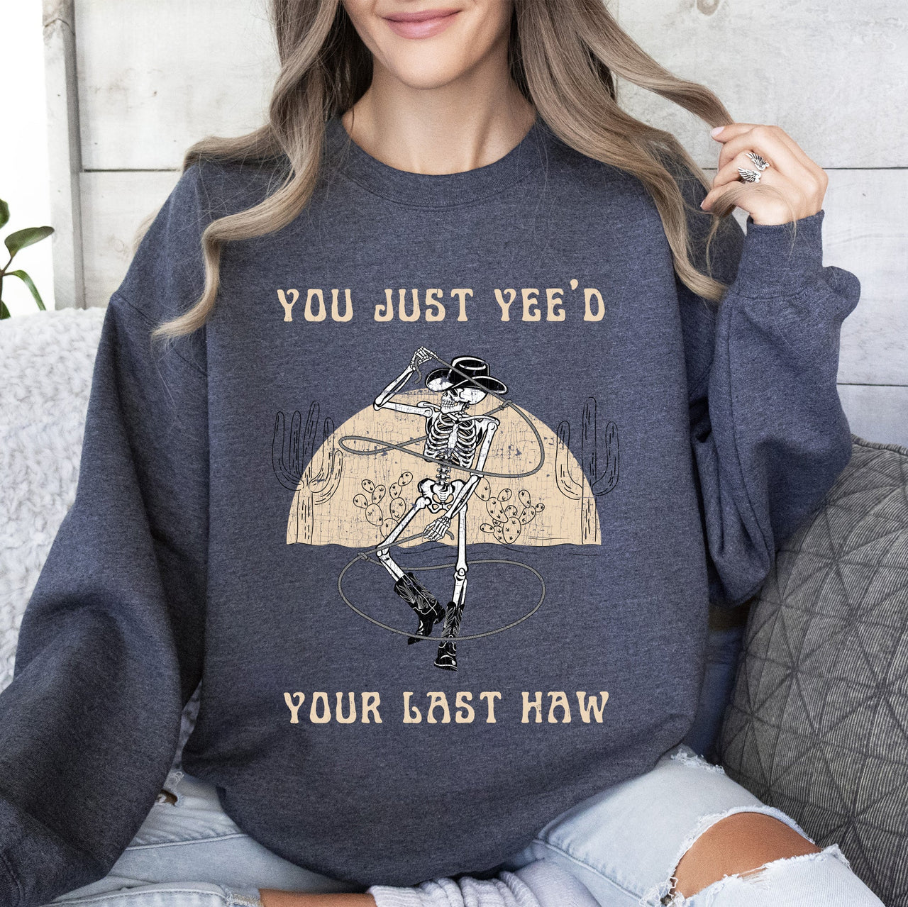 You Just Yee'd Your Last Haw, Cowboy Skeleton Rodeo Edition Vintage Inspired Sweatshirt