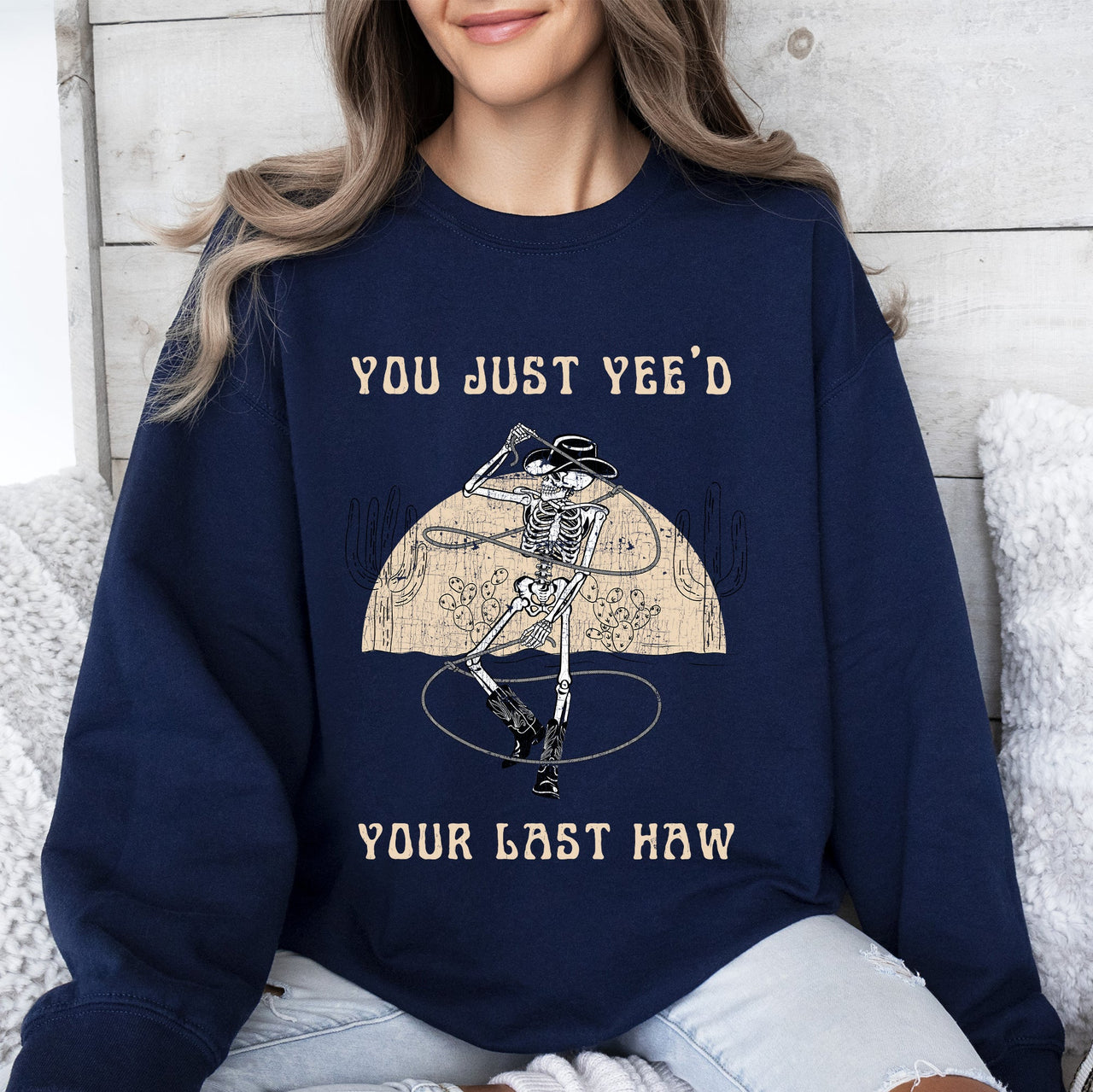 You Just Yee'd Your Last Haw, Cowboy Skeleton Rodeo Edition Vintage Inspired Sweatshirt